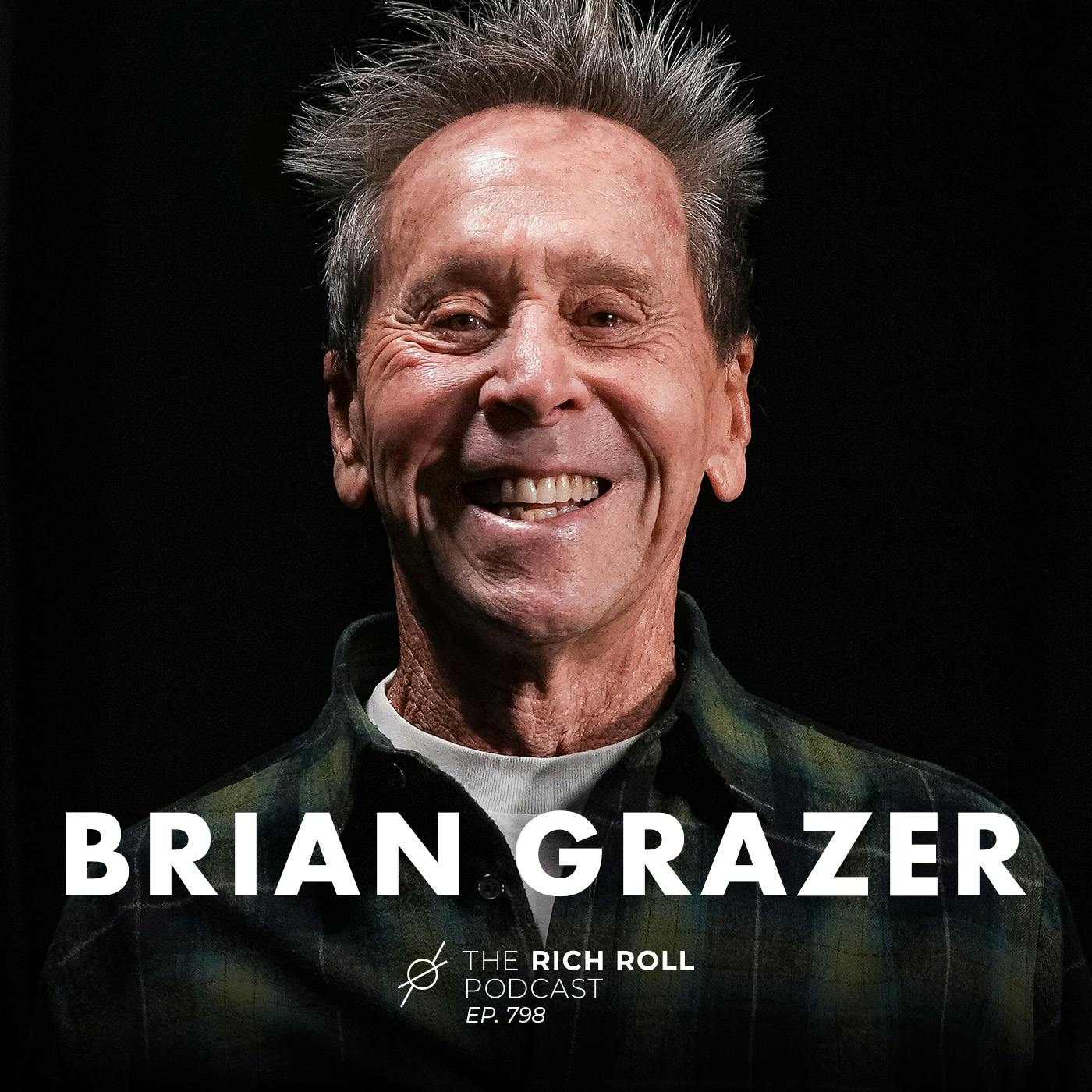 Curiosity Is A Superpower: Legendary Film Producer Brian Grazer on Beginner’s Mind, Getting It Done, & Why Conversation Matters