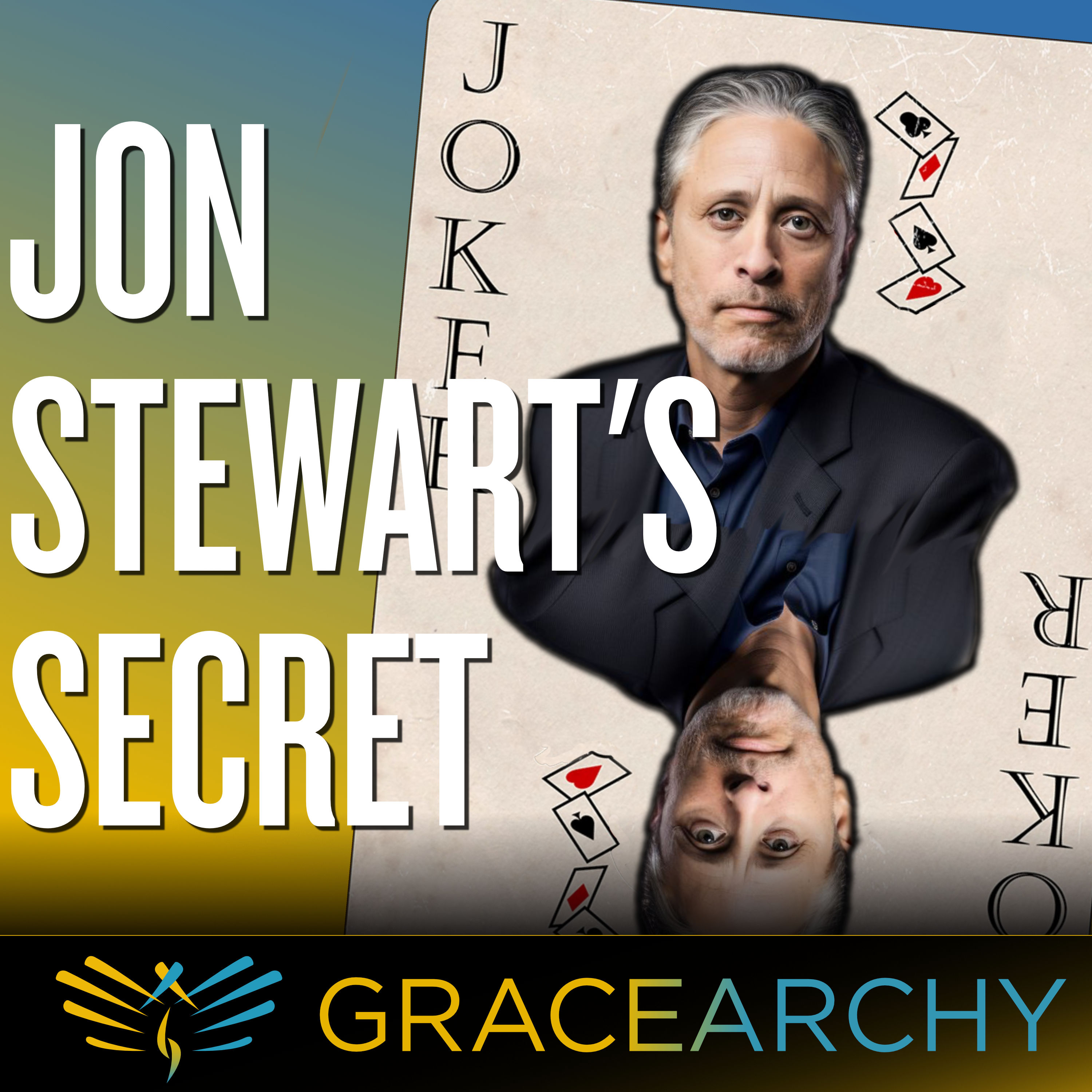 EP86: Do You Know Jon Stewart's Secret? - Gracearchy with Jim Babka