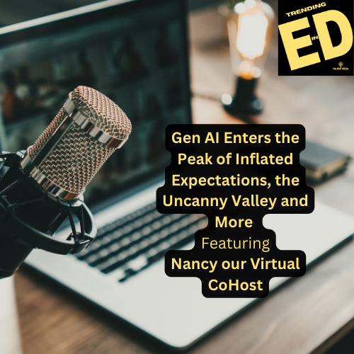 Gen AI Enters the Peak of Inflated Expectations, The Uncanny Valley and More