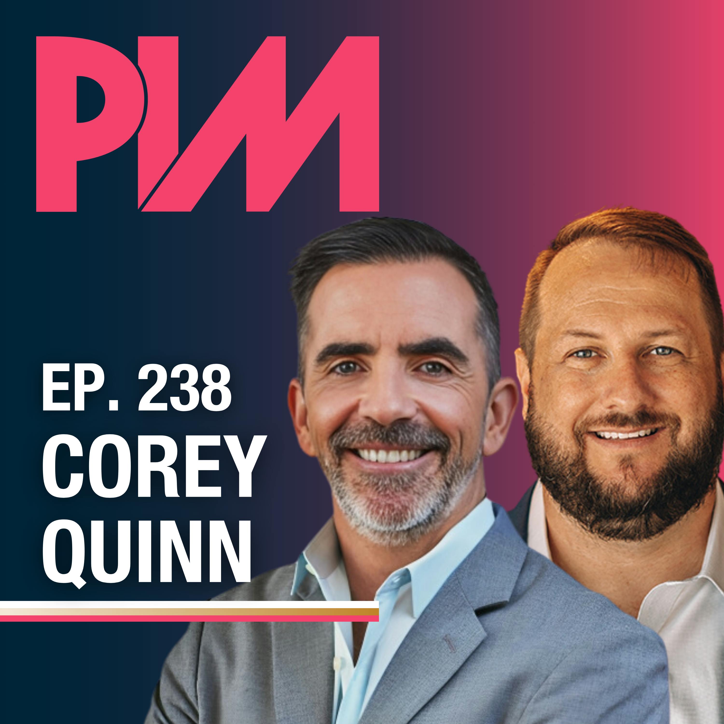 238. Corey Quinn — Vertical Marketing: Explosive Growth, One Niche at a Time