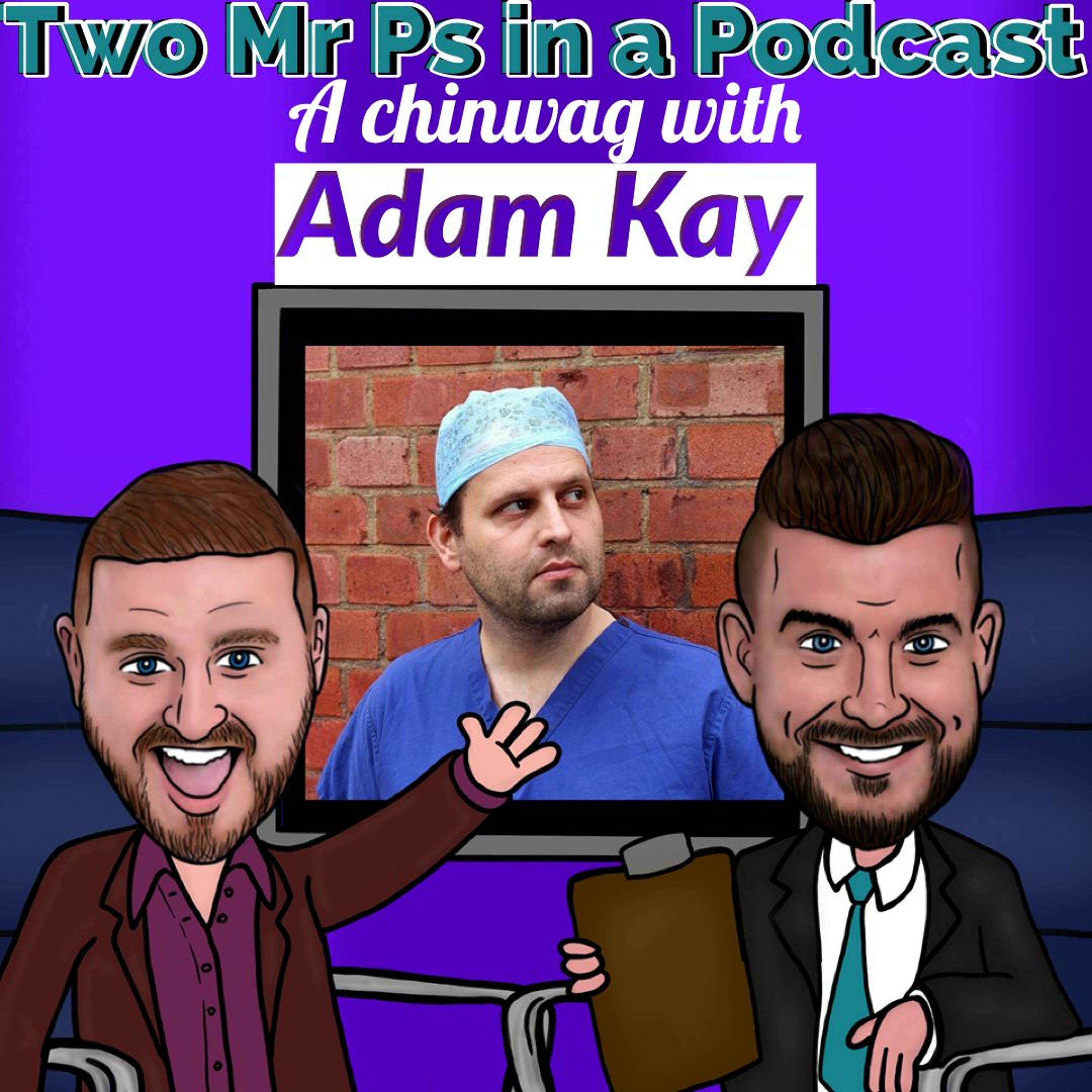A Chinwag with Adam Kay