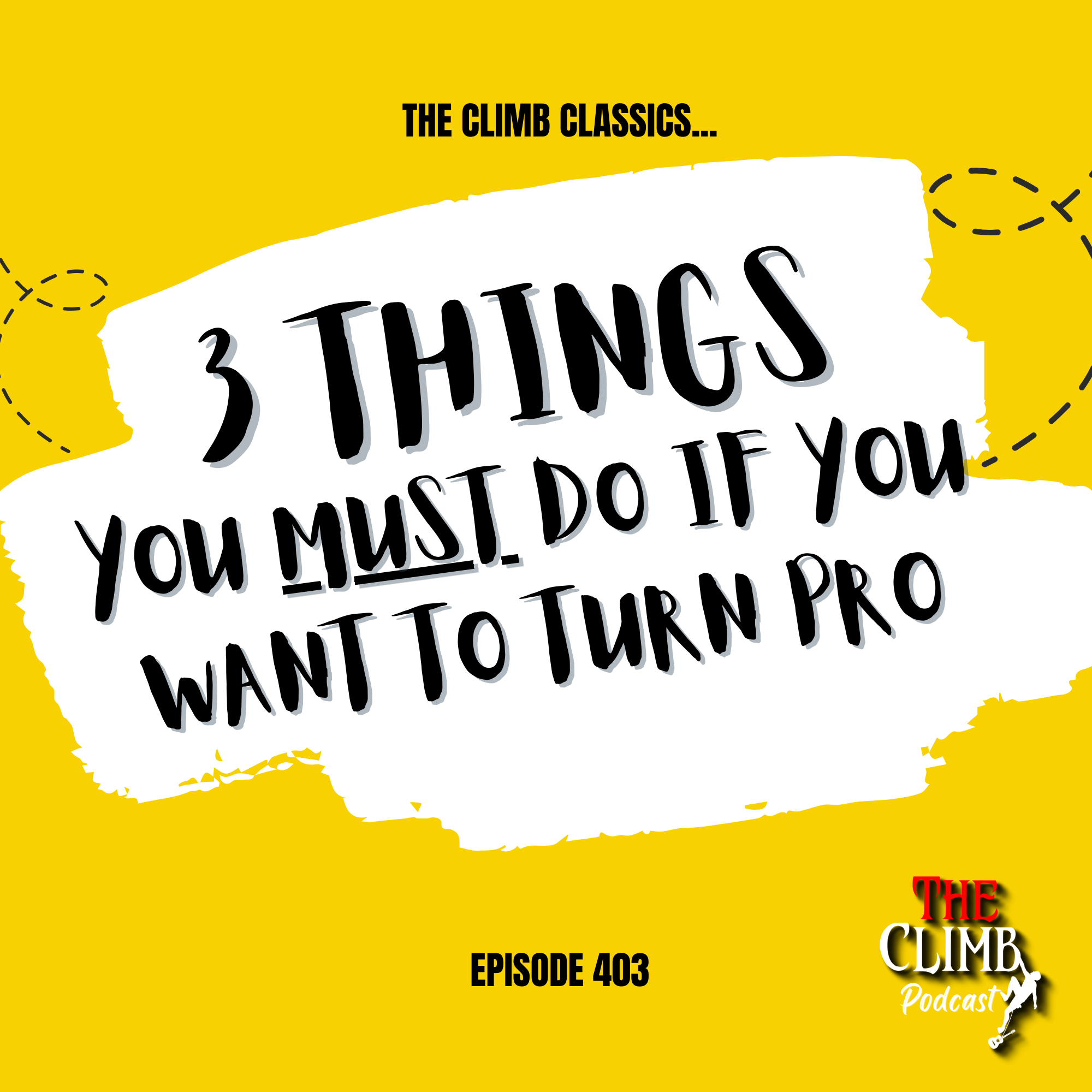 CLIMB CLASSICS- 3 Things You Must Do If You Want To Turn Pro
