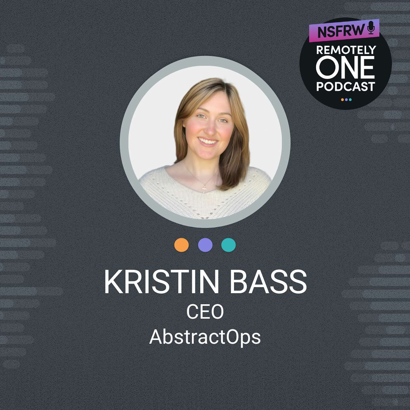 Scaling Startups and Surviving Remote Work: Tips from AbstractOps CEO Kristin Bass - ep. 093