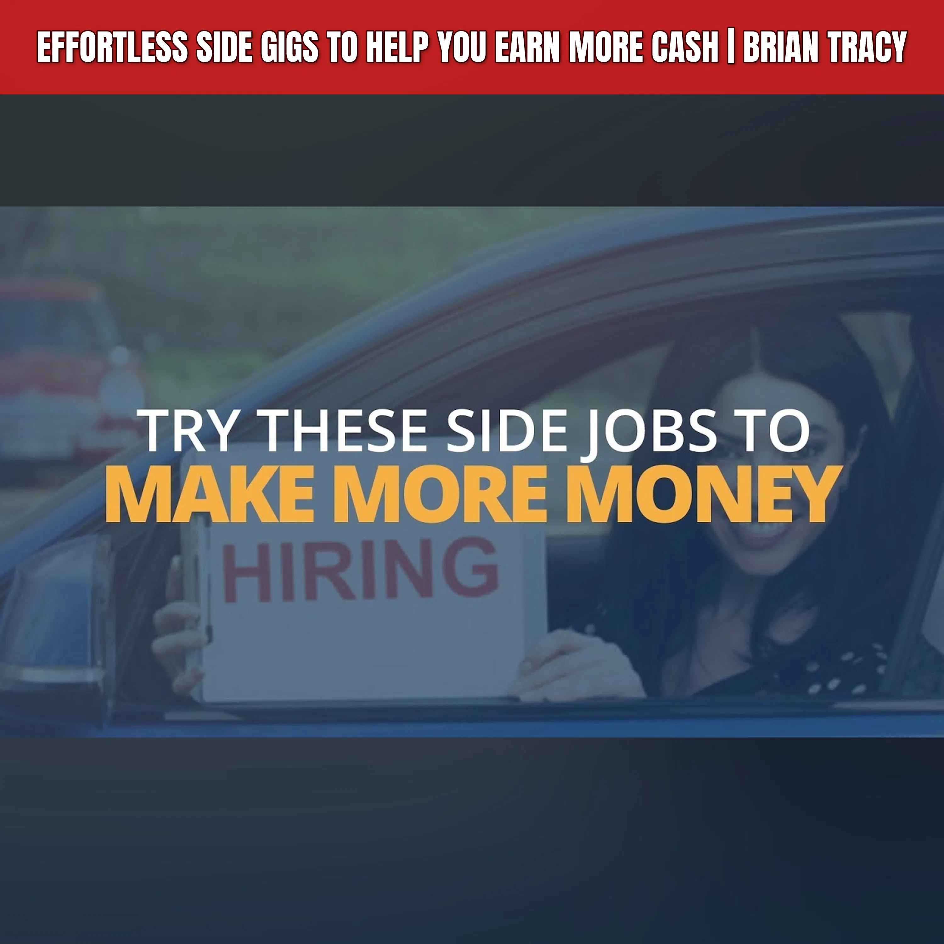 Effortless Side Gigs to Help You Earn More Cash | Brian Tracy