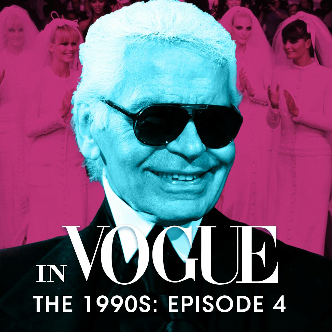 Podcast:The 1990s Episode 4: Karl Lagerfeld and The Role of Creative  Director:Vogue