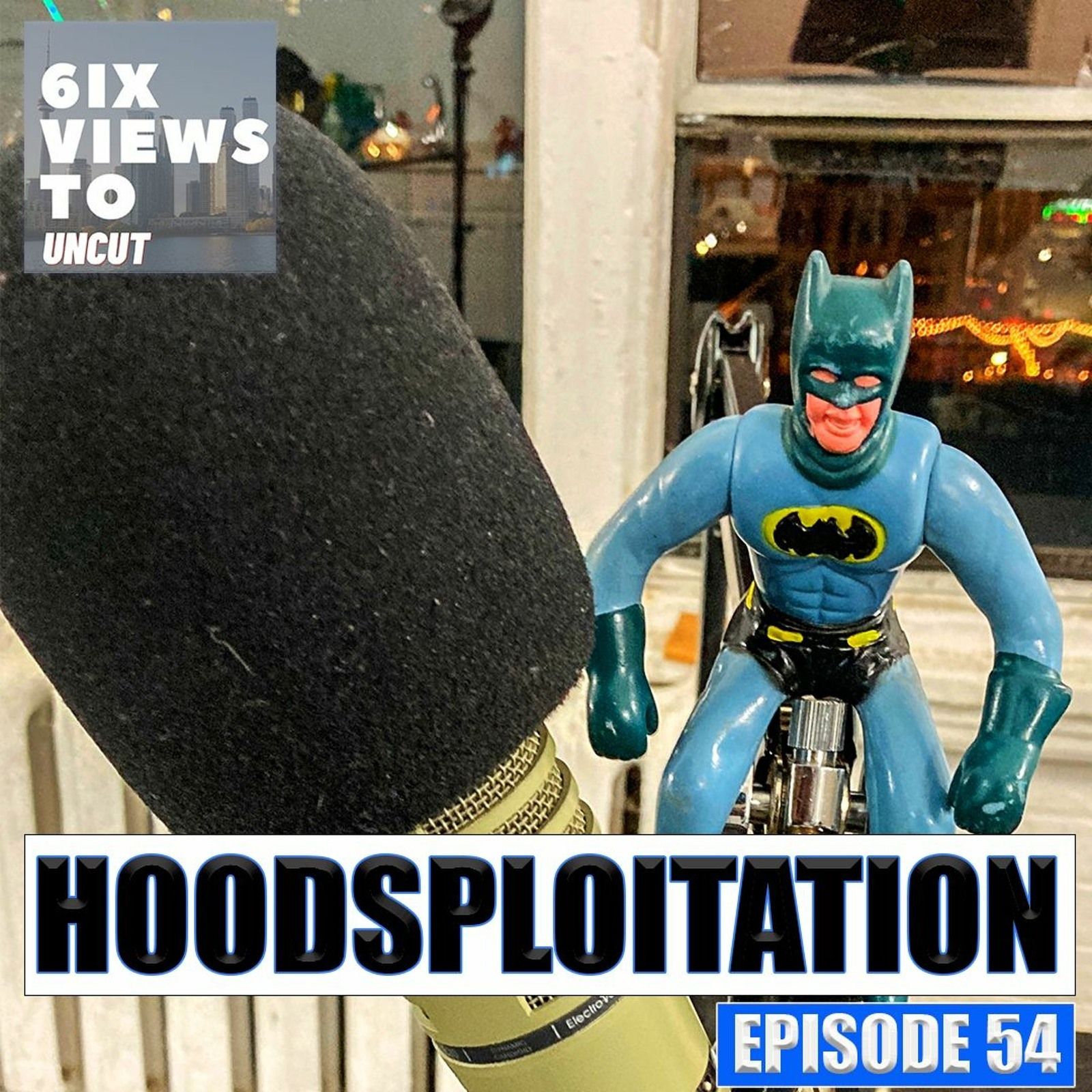 Hoodsploitation | 6ix Views Uncut Podcast Episode 54 episode artwork