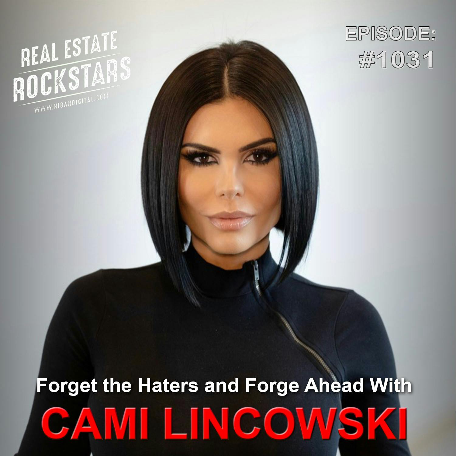 1031: Forget the Haters and Forge Ahead With Cami Lincowski