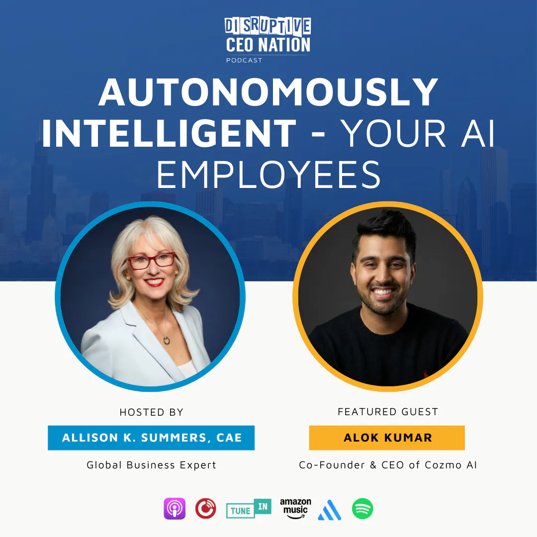 Ep 323 Autonomously Intelligent - Your AI Employees with Alok Kumar, Co-Founder & CEO of Cozmo AI; San Francisco, CA, USA Ep 323 Autonomously Intelligent - Your AI Employees with Alok Kumar, Co-Founder & CEO of Cozmo AI; San Francisco, CA, USA