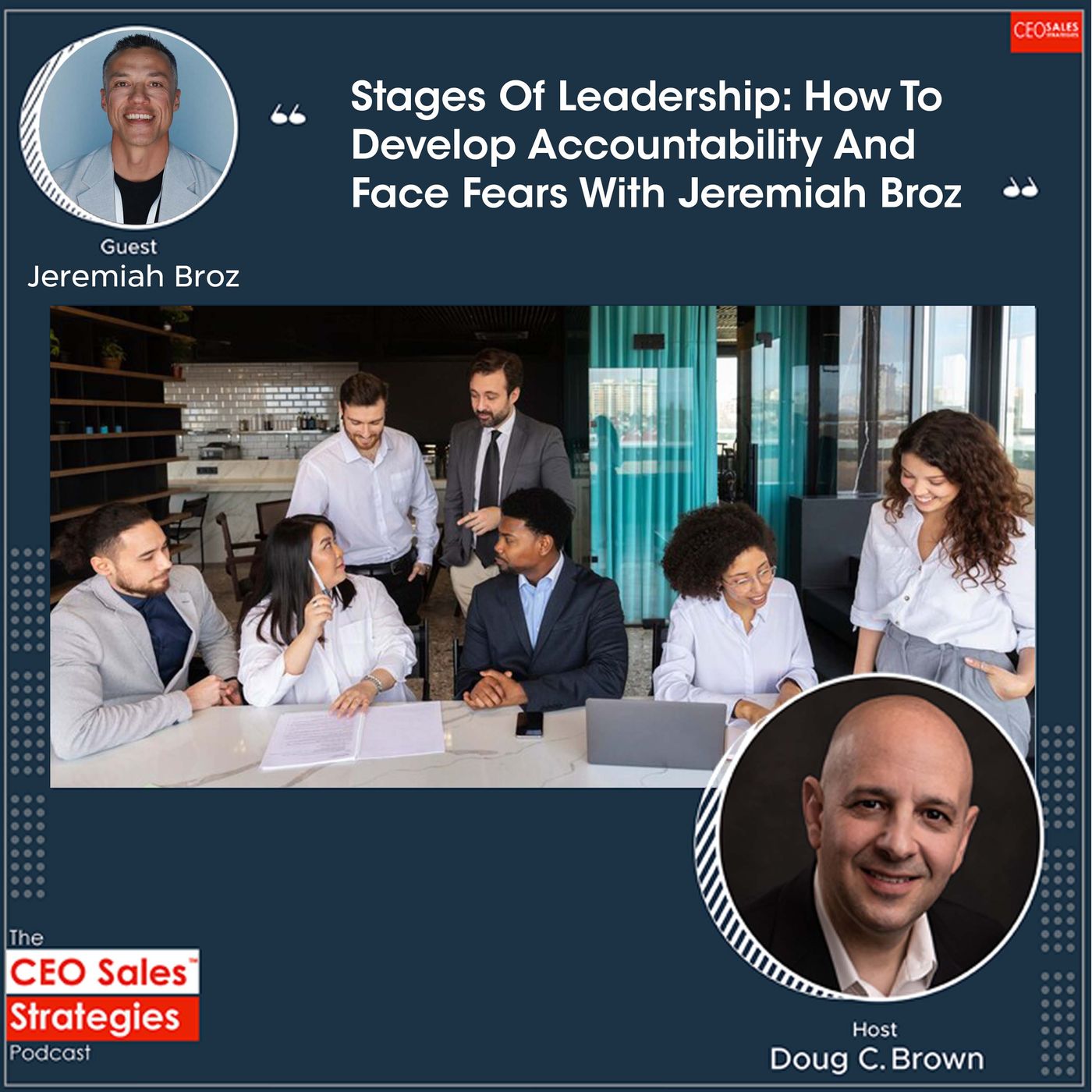 Stages Of Leadership: How To Develop Accountability And Face Fears With Jeremiah Broz [Episode 143] episode artwork