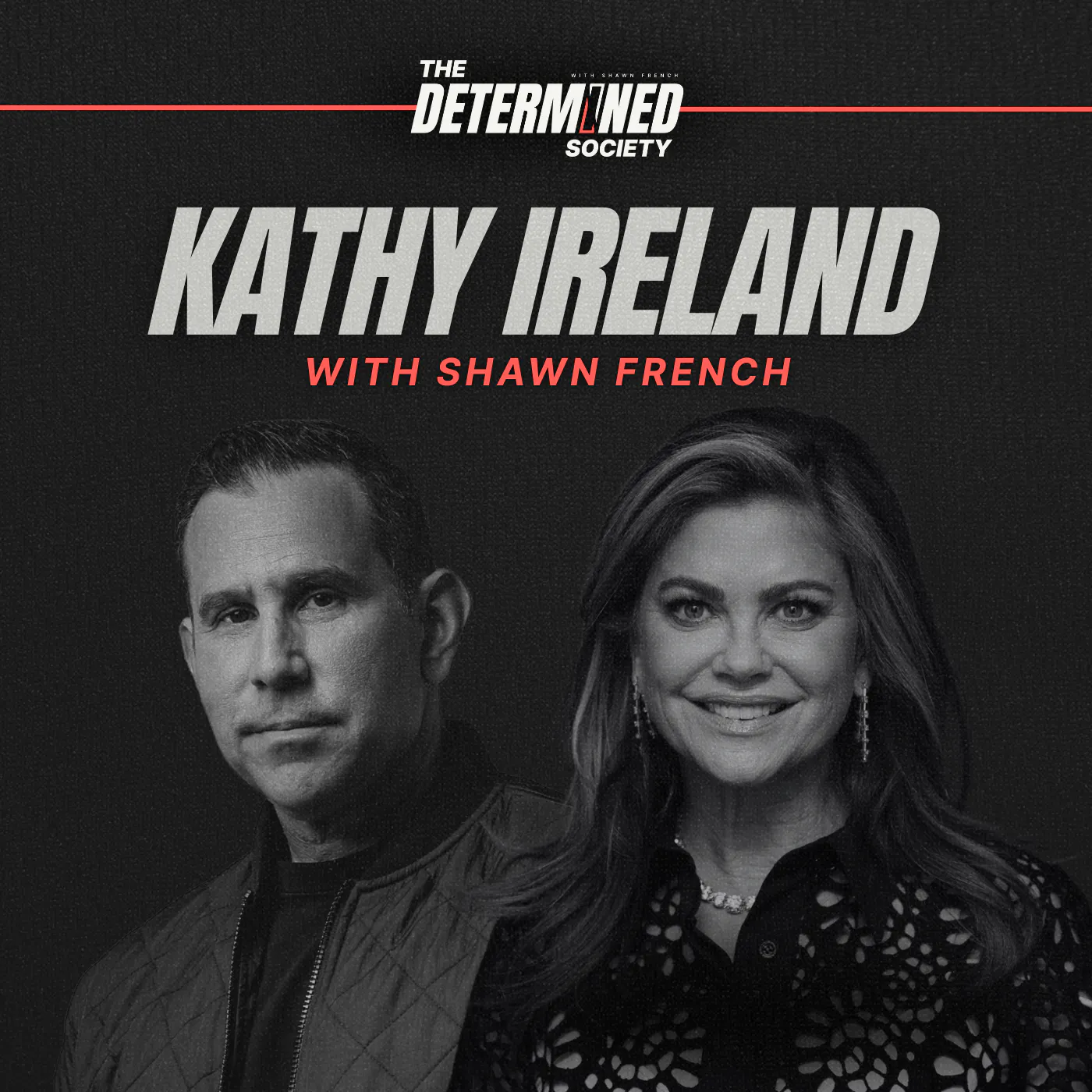 Kathy Ireland: From Supermodel to Super Mogul — The Determined Society with Shawn French | Mindset, Adversity & Growth cover