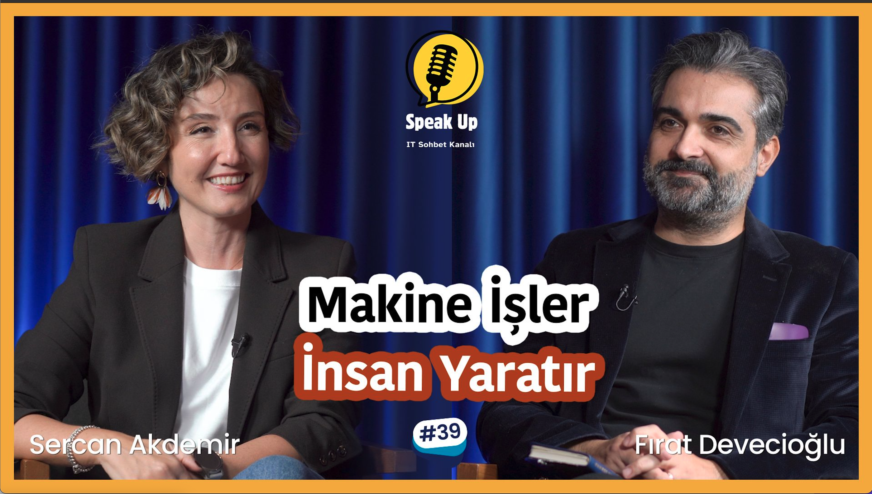 İnsan Olmanın Yeni Çağı / Fırat Devecioğlu & SPEAK UP | Sercan Akdemir episode artwork