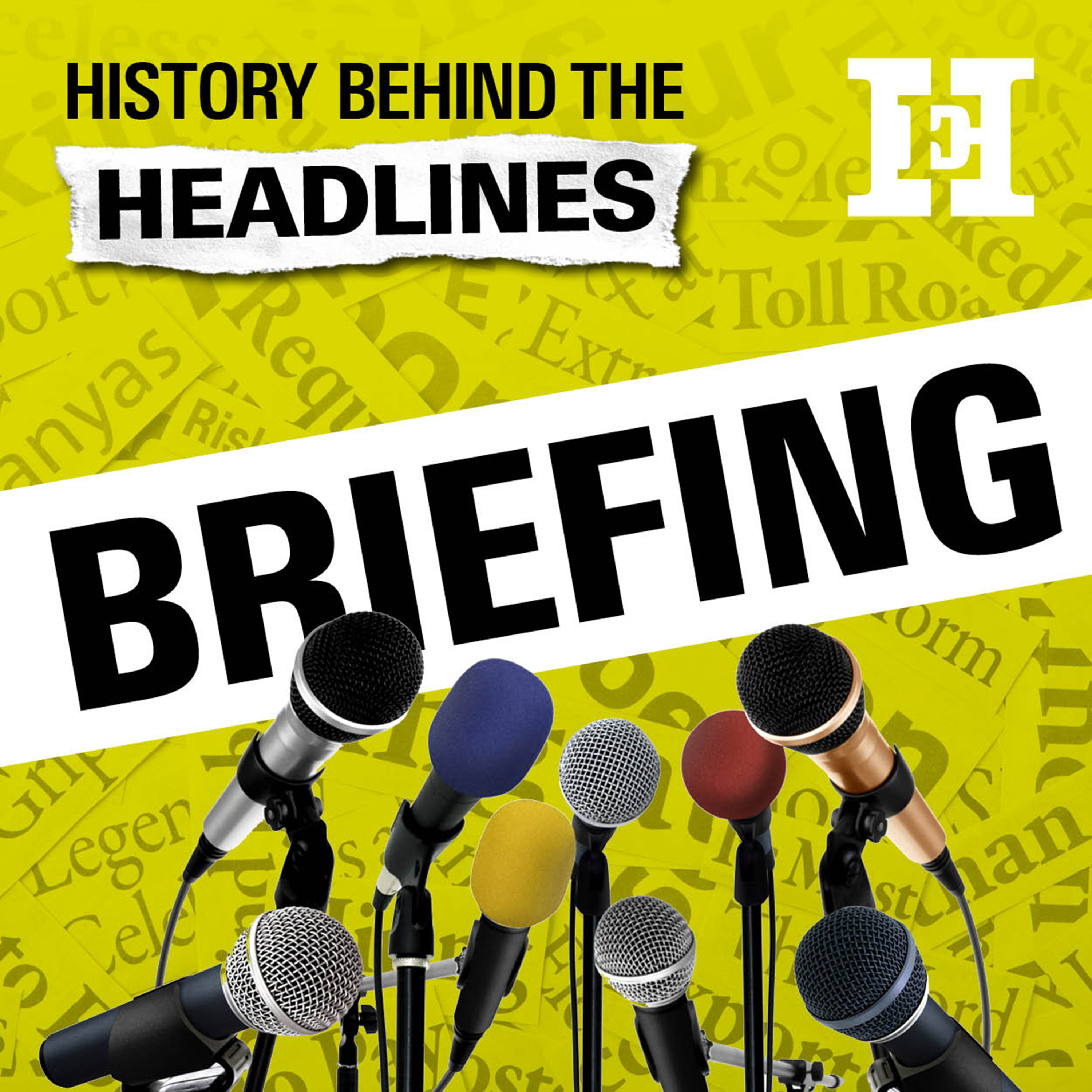 History Behind the Headlines: Briefing
