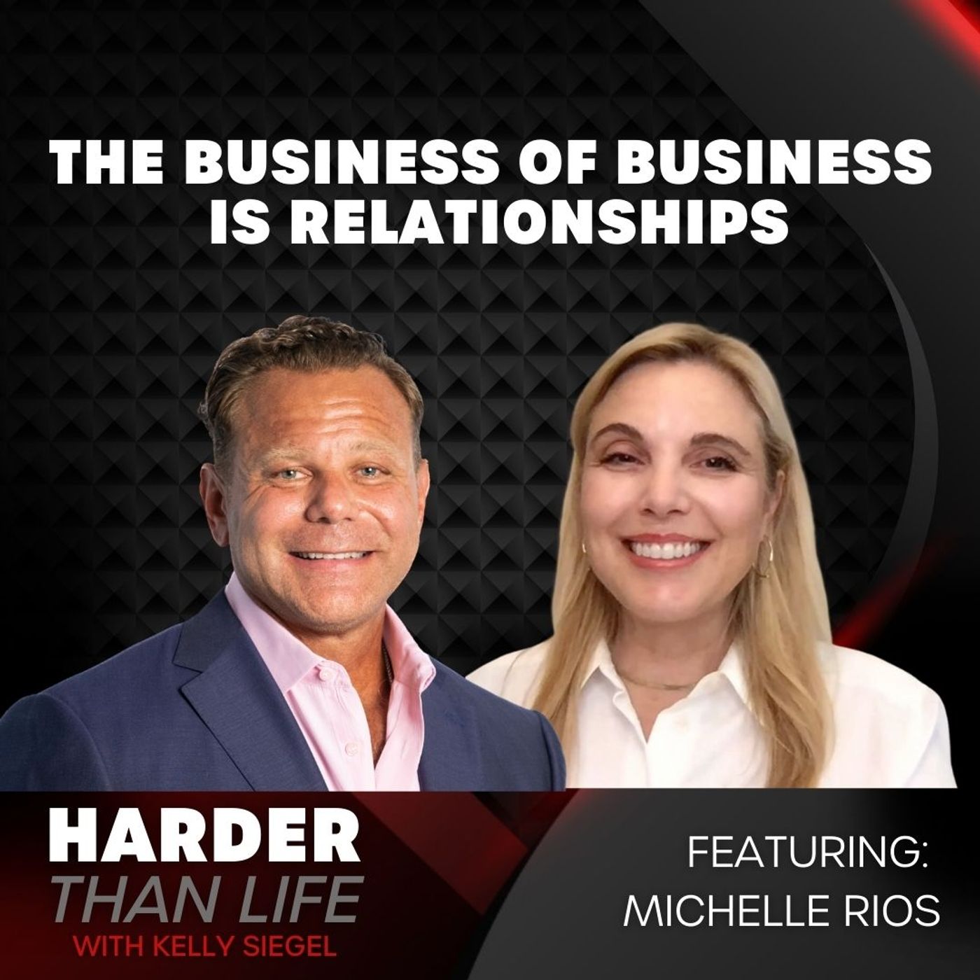 24: The Business of Business is Relationships w/ Michelle Rios