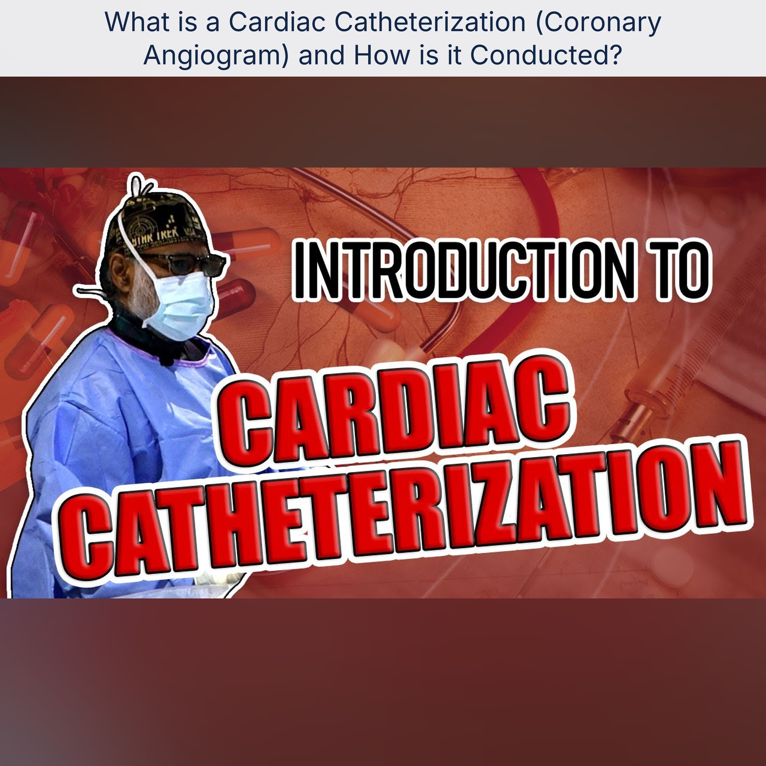 What is a Cardiac Catheterization (Coronary Angiogram) and How is it Conducted? episode artwork