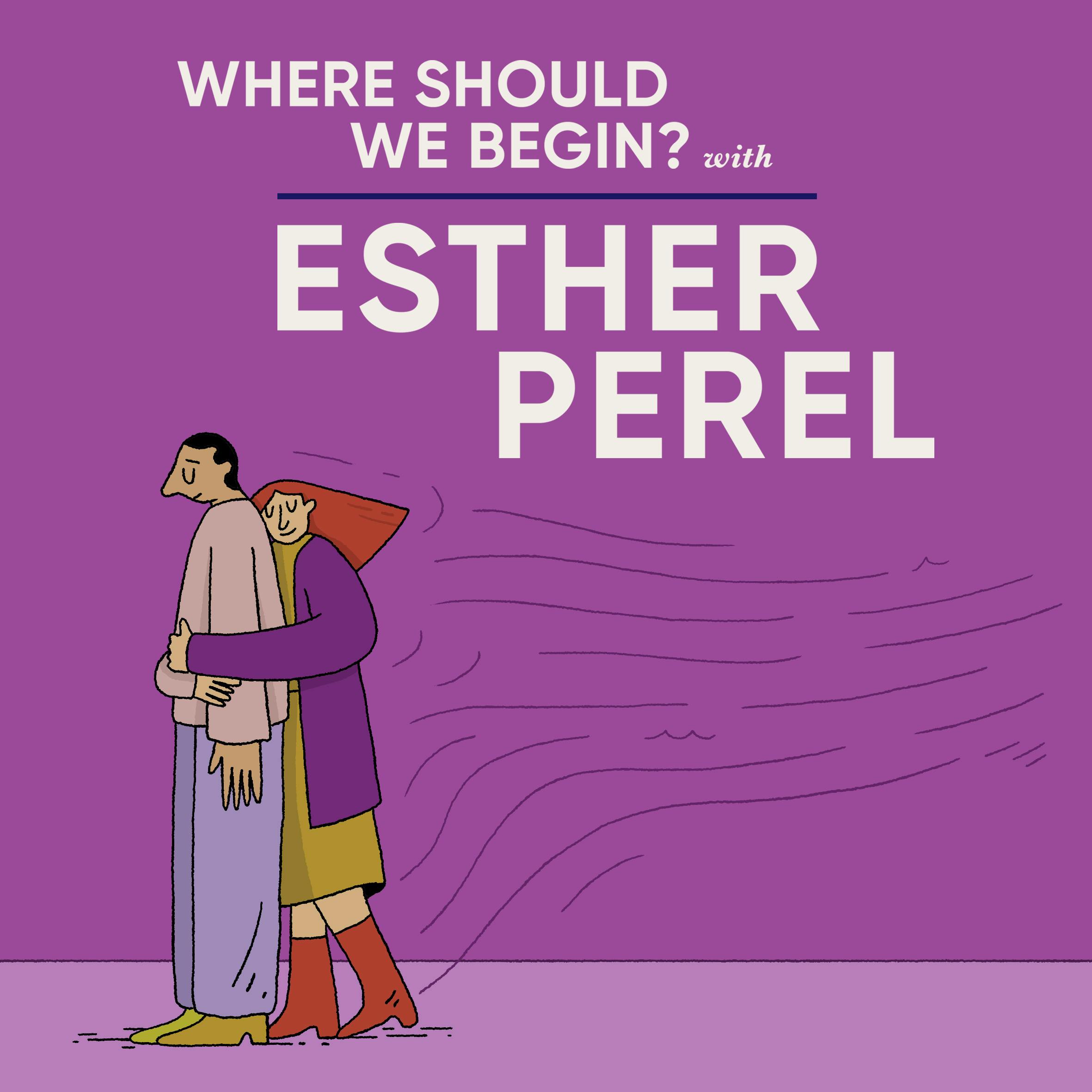 A Marriage Organized Around Trauma by Esther Perel Global Media