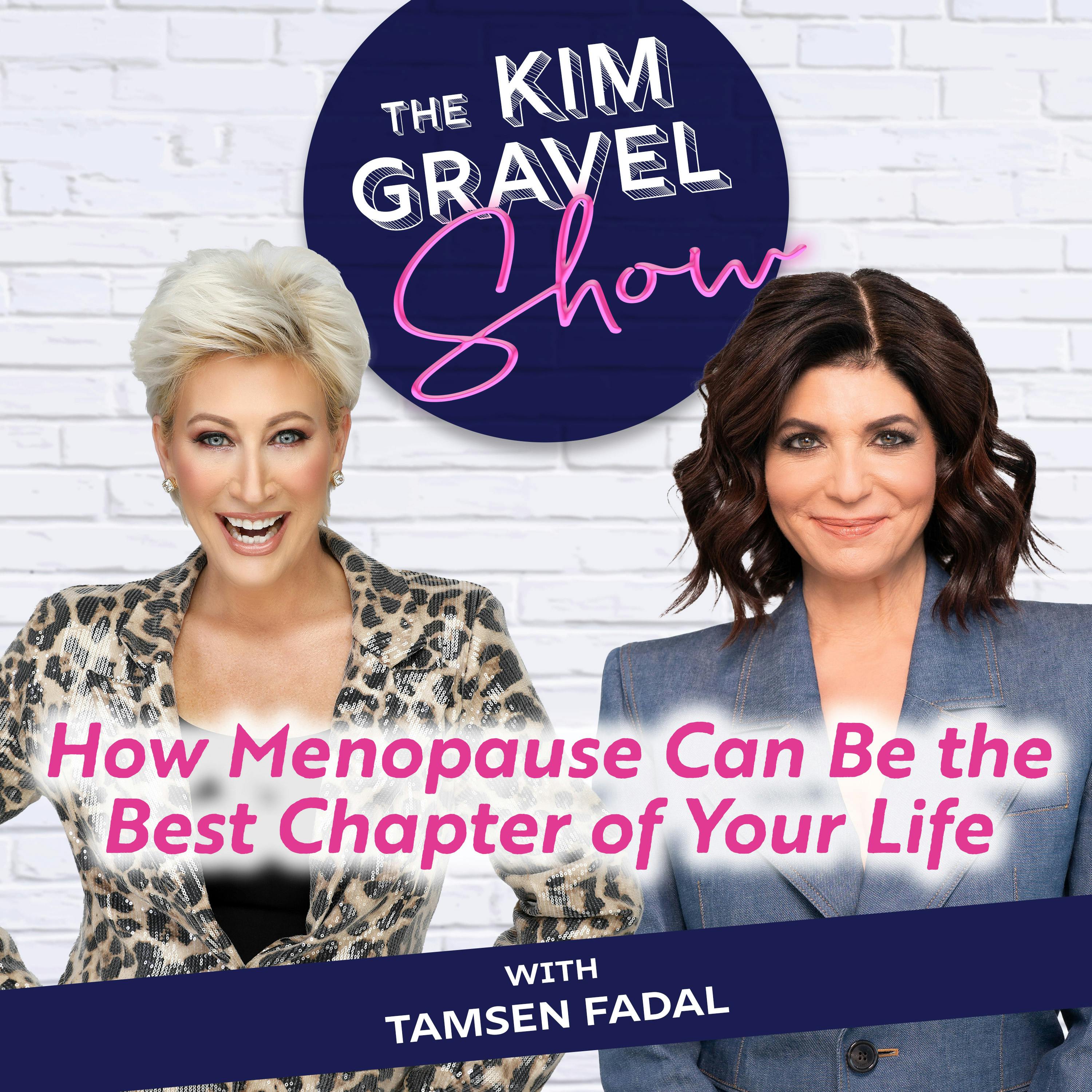 How Menopause Can Be the Best Chapter of Your Life with Tamsen Fadal How Menopause Can Be the Best Chapter of Your Life with Tamsen Fadal