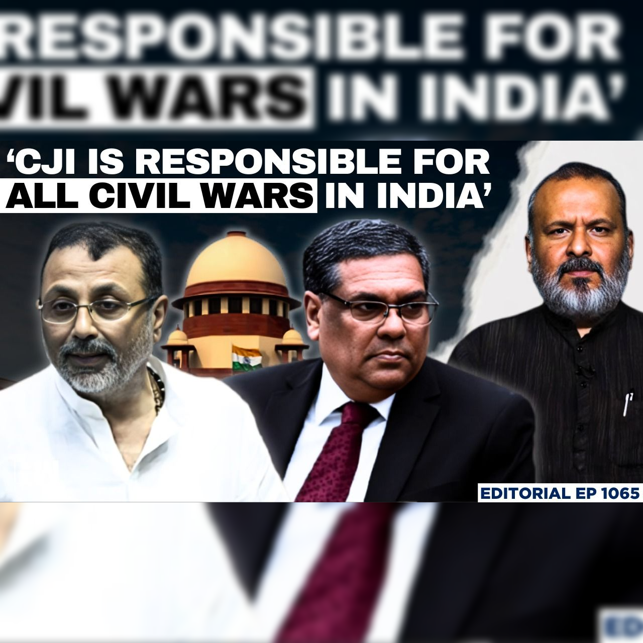 Editorial with Sujit Nair | ‘CJI Responsible For All Civil Wars Happening In India’: Nishikant Dubey episode artwork