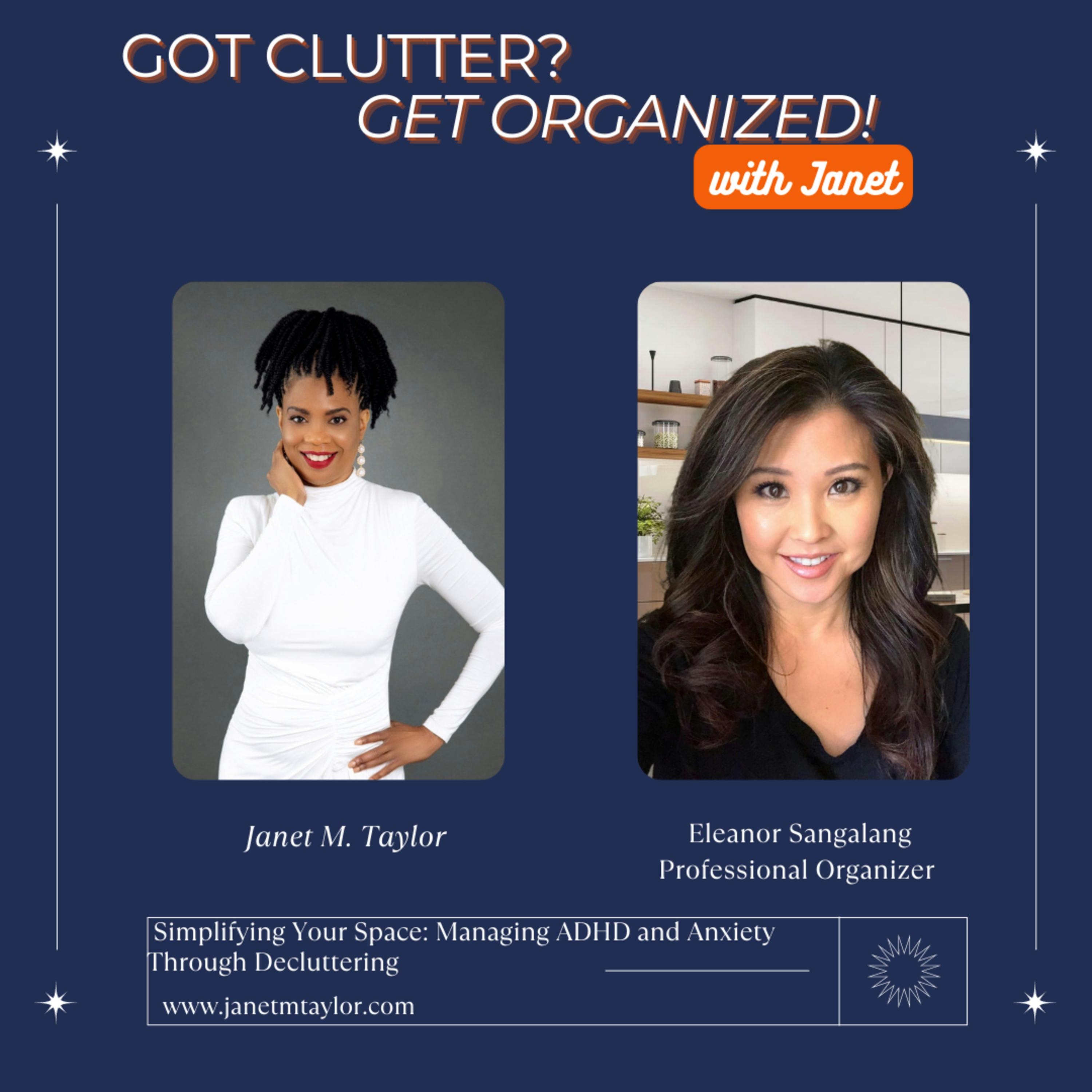 Simplifying Your Space: Managing ADHD and Anxiety Through Decluttering with Eleanor Sangalang, The Therapeutic Organizer