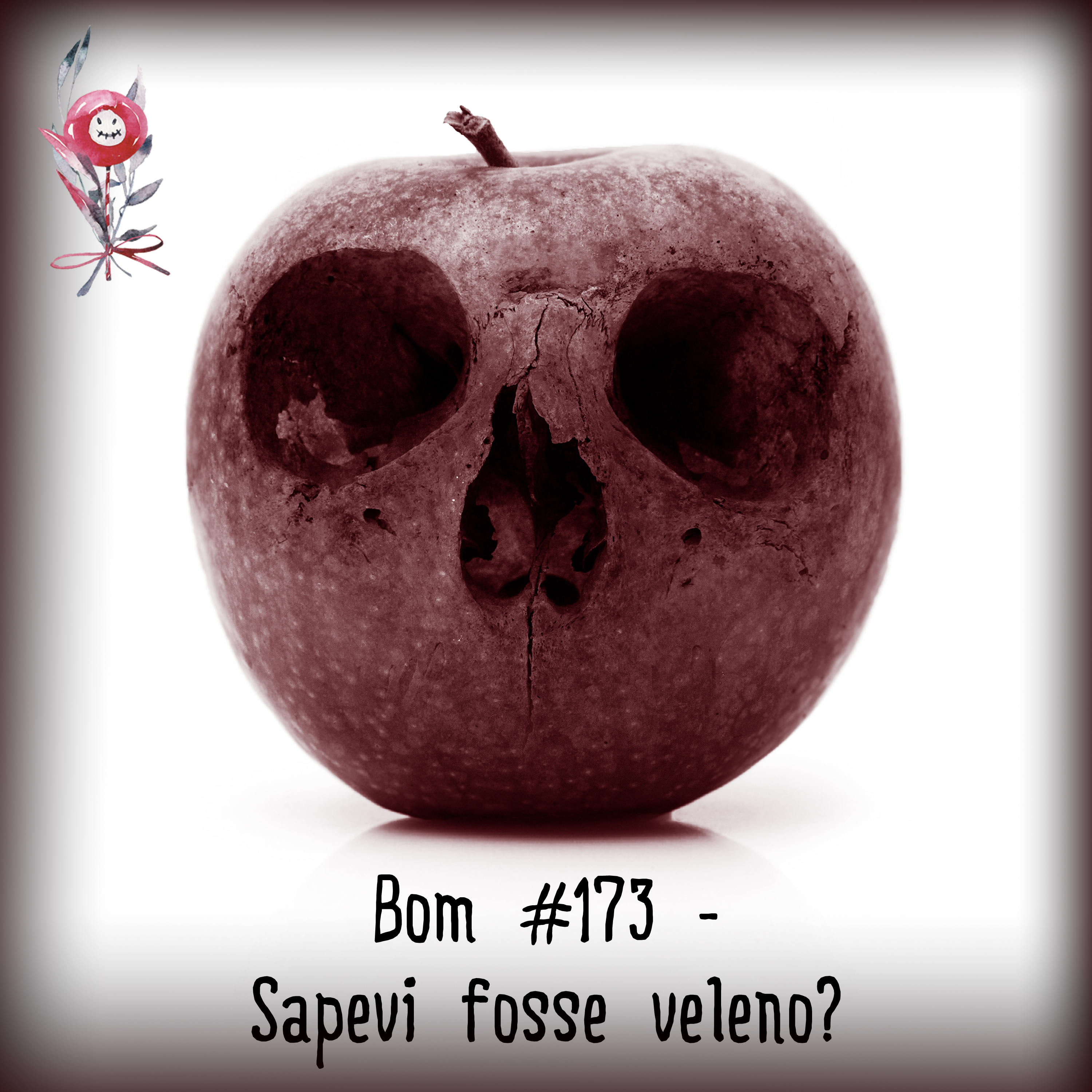 #173 – Sapevi fosse veleno?