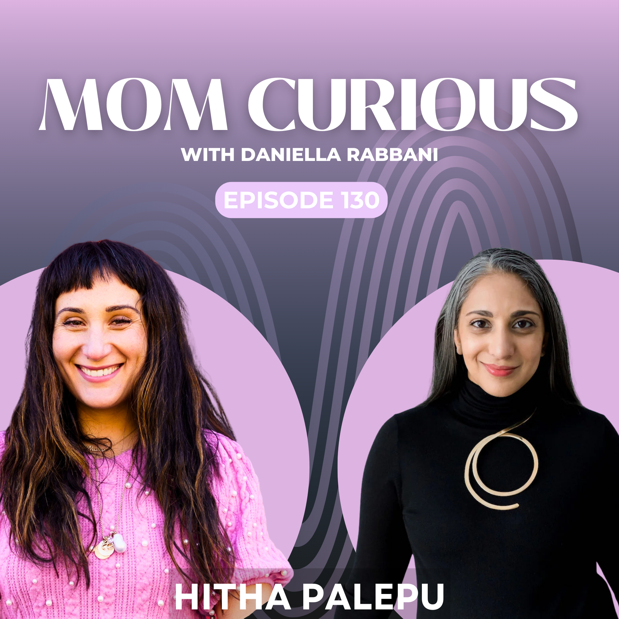 Episode 130: Hitha Palepu on Purposeful Pivots for the Ambitious Soul episode artwork