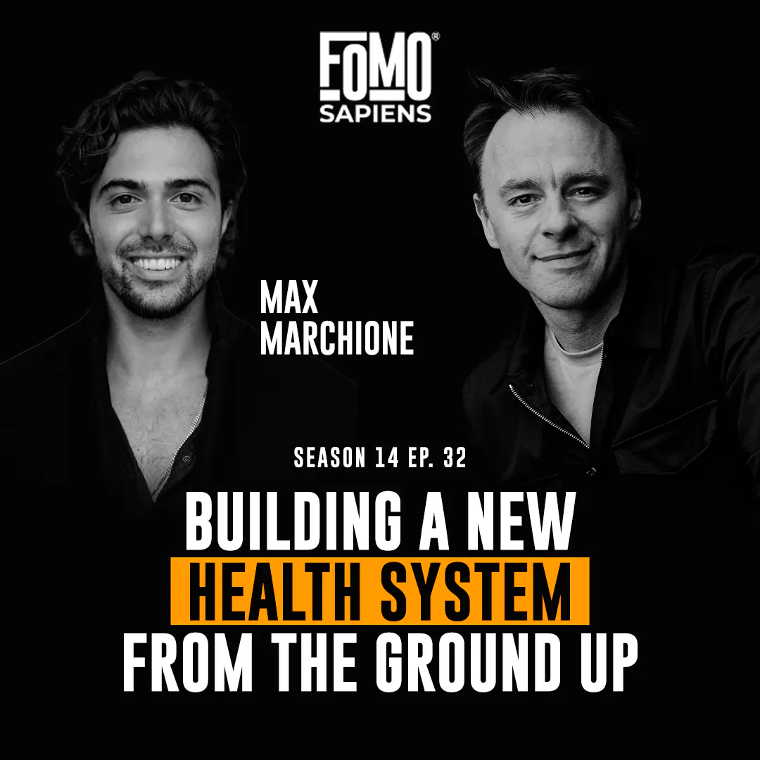 S14 E32 Max Marchione: Building a New Health System From the Ground Up at 25