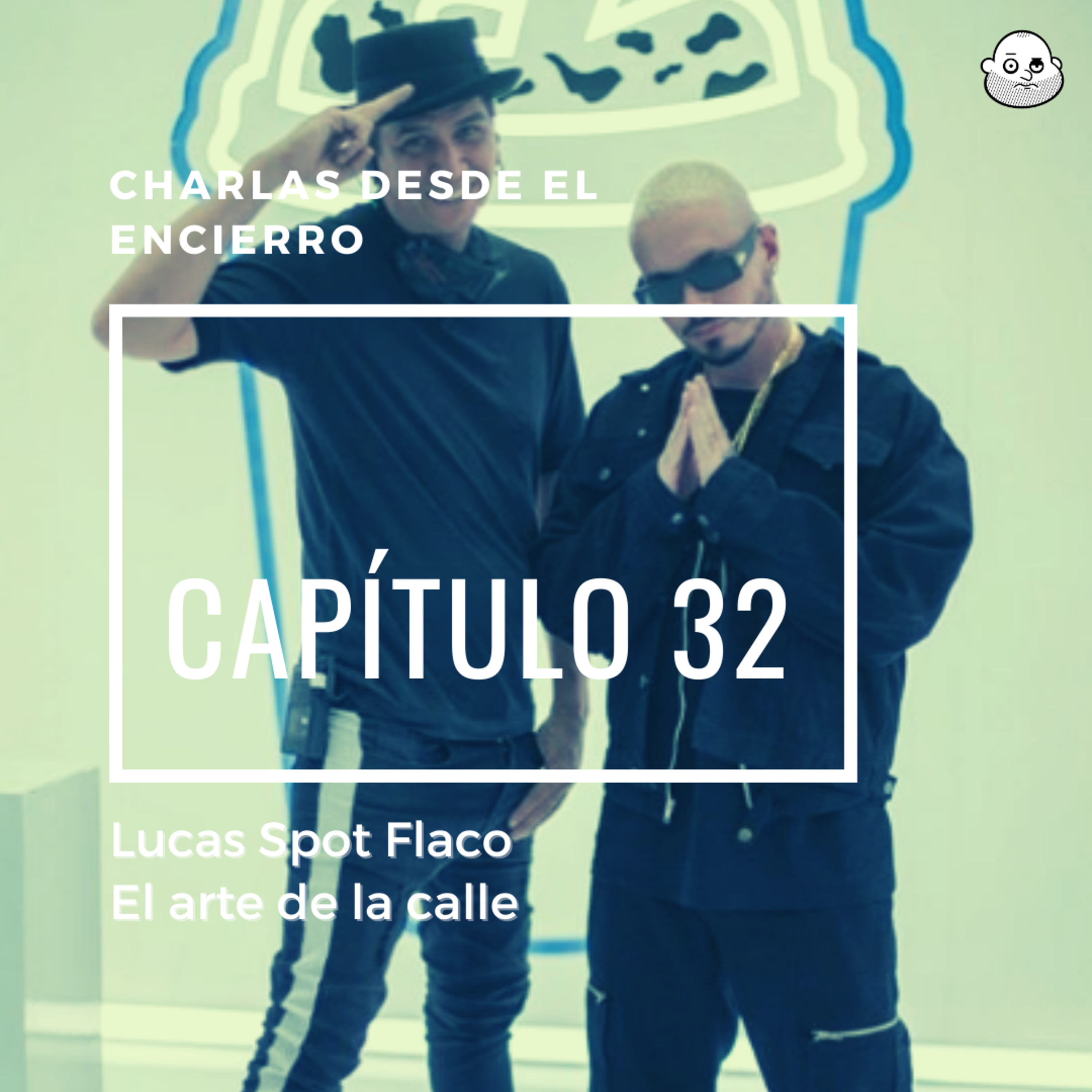 Episodio 32 con Lucas Spot Flaco