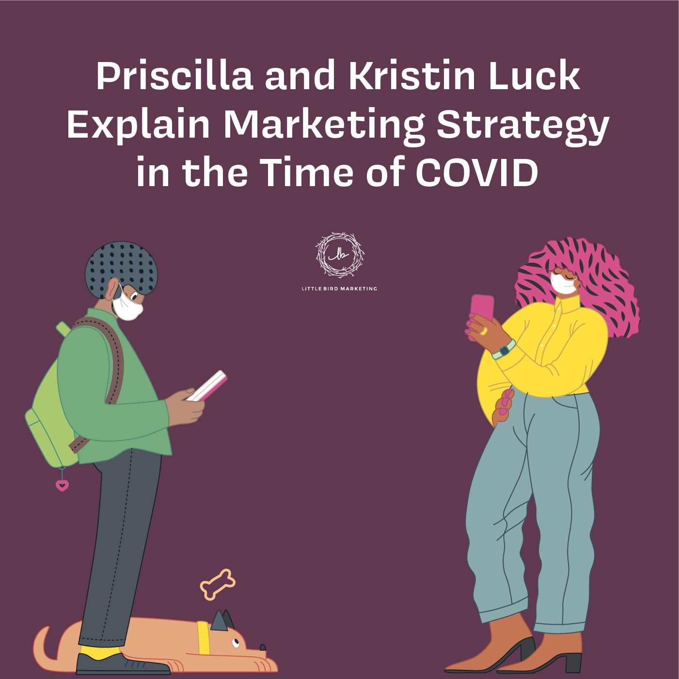 Priscilla and Kristin Luck Explain Marketing Strategy in the Time of COVID episode artwork