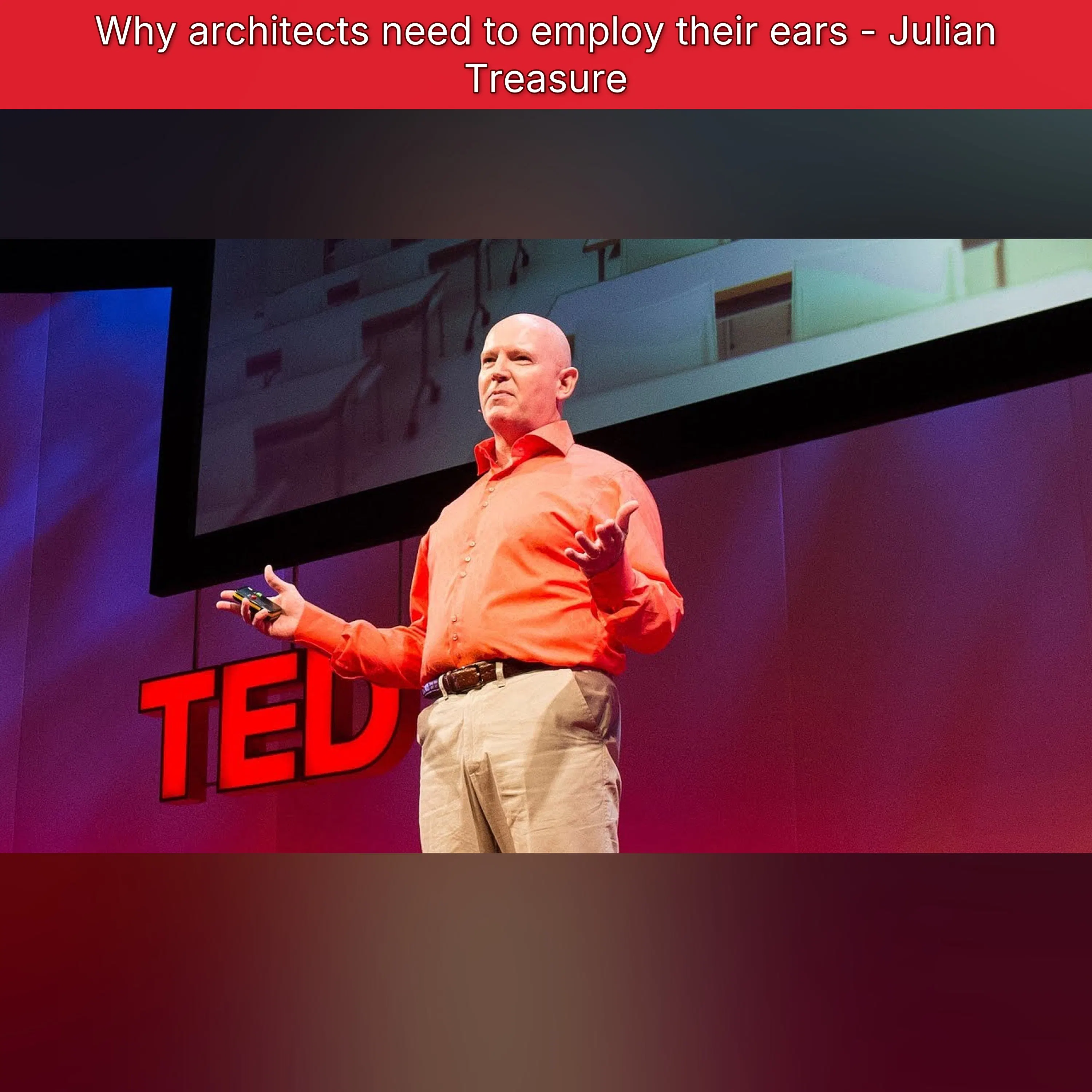 Why architects need to employ their ears - Julian Treasure