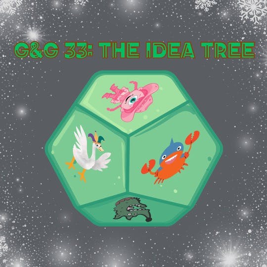 316. G&G 33: The Idea Tree