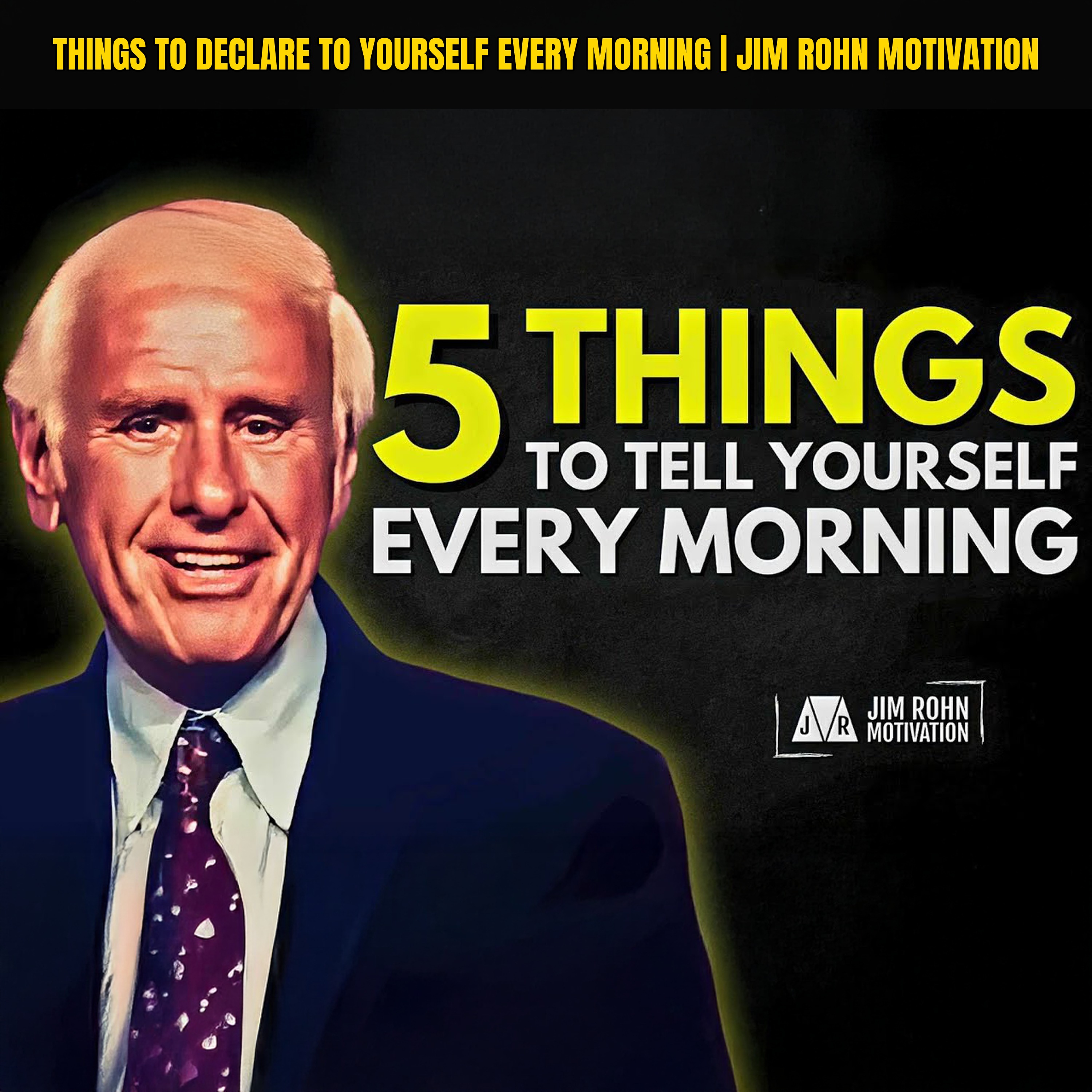 Things To Declare To Yourself Every Morning | Jim Rohn Motivation