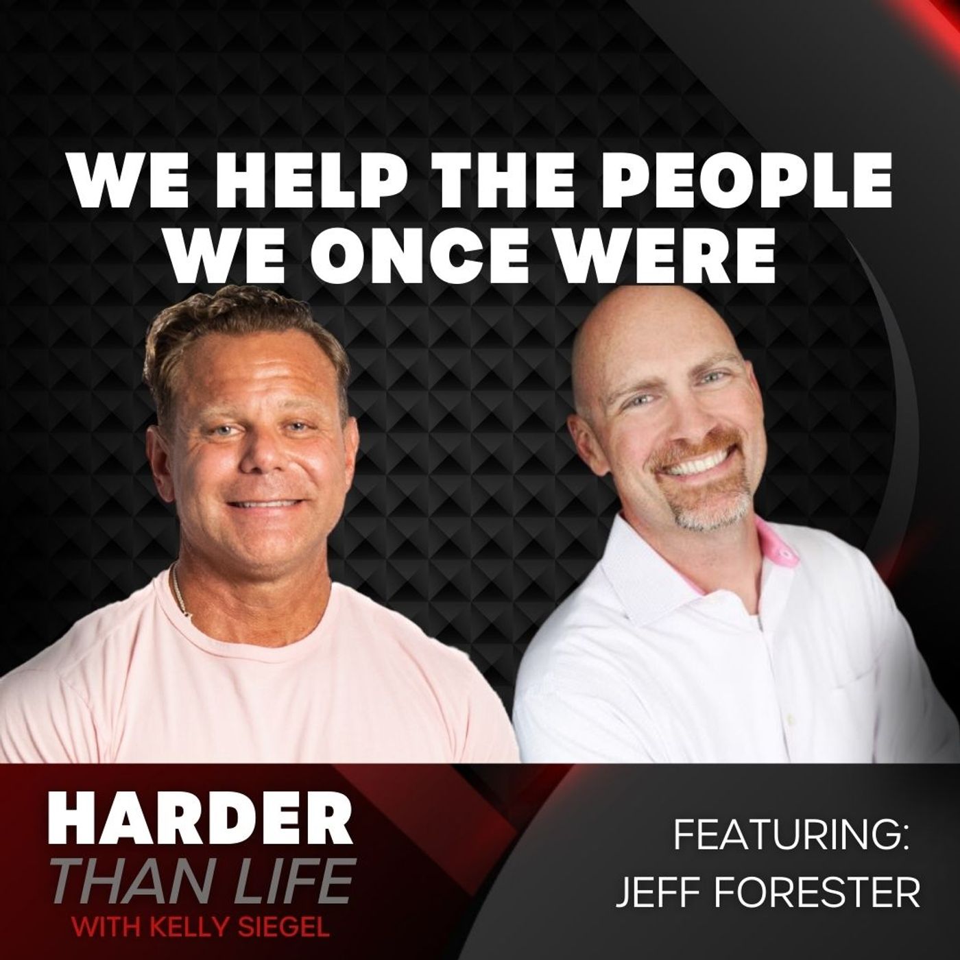 23: We Help the People We Once Were w/ Jeff Forester