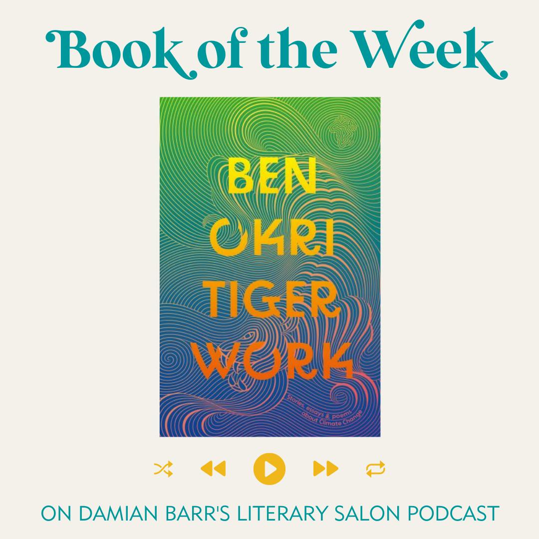BOOK OF THE WEEK: Tiger Work by Ben Okri BOOK OF THE WEEK: Tiger Work by Ben Okri