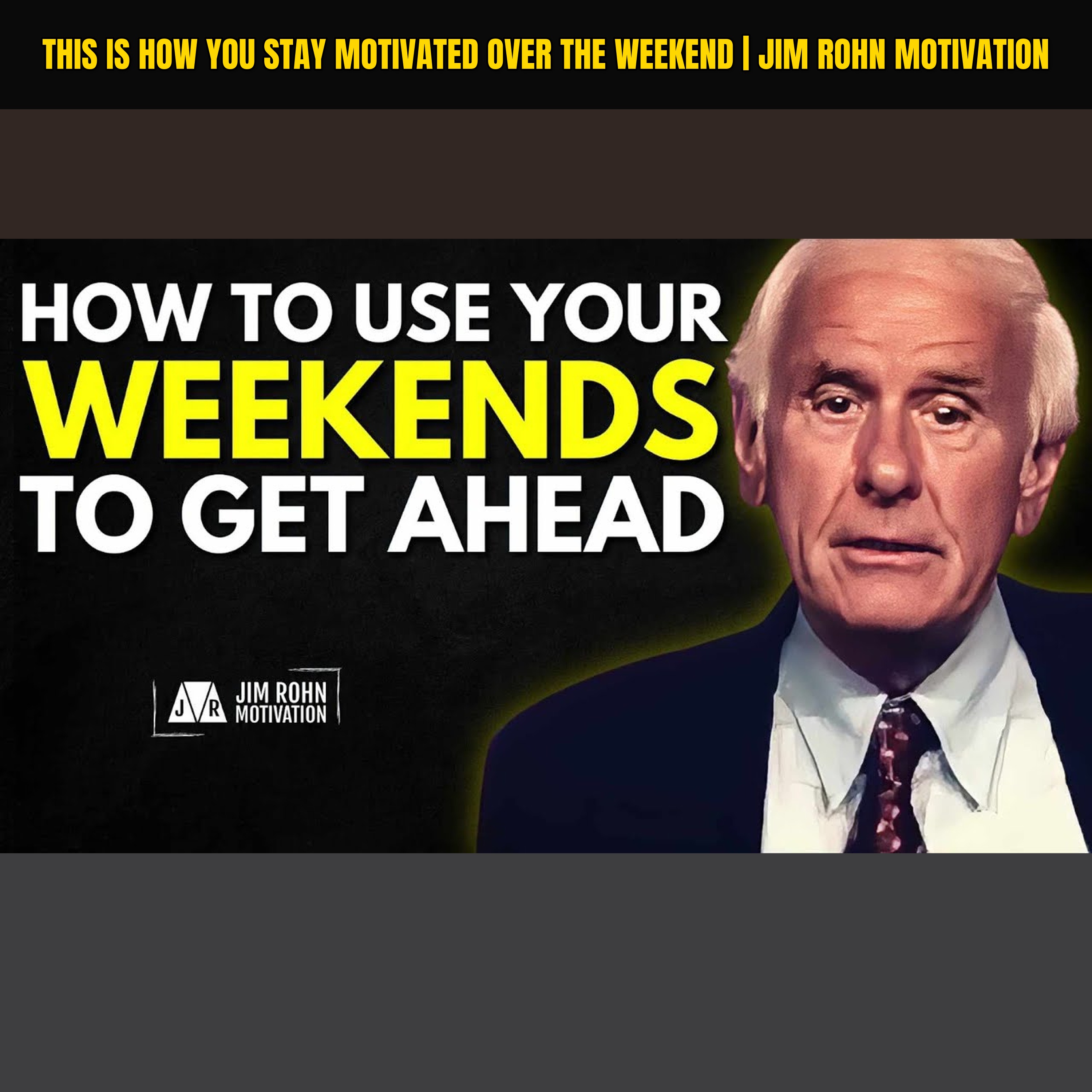 This Is How You Stay Motivated Over The Weekend | Jim Rohn Motivation