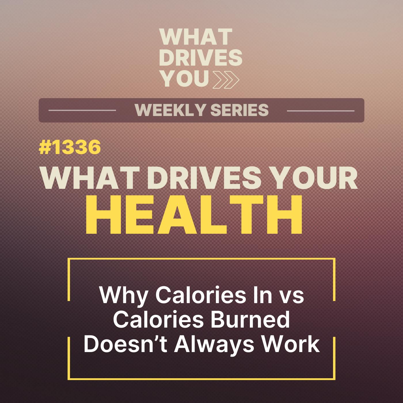 Why Calories In vs Calories Burned Doesn’t Always Work