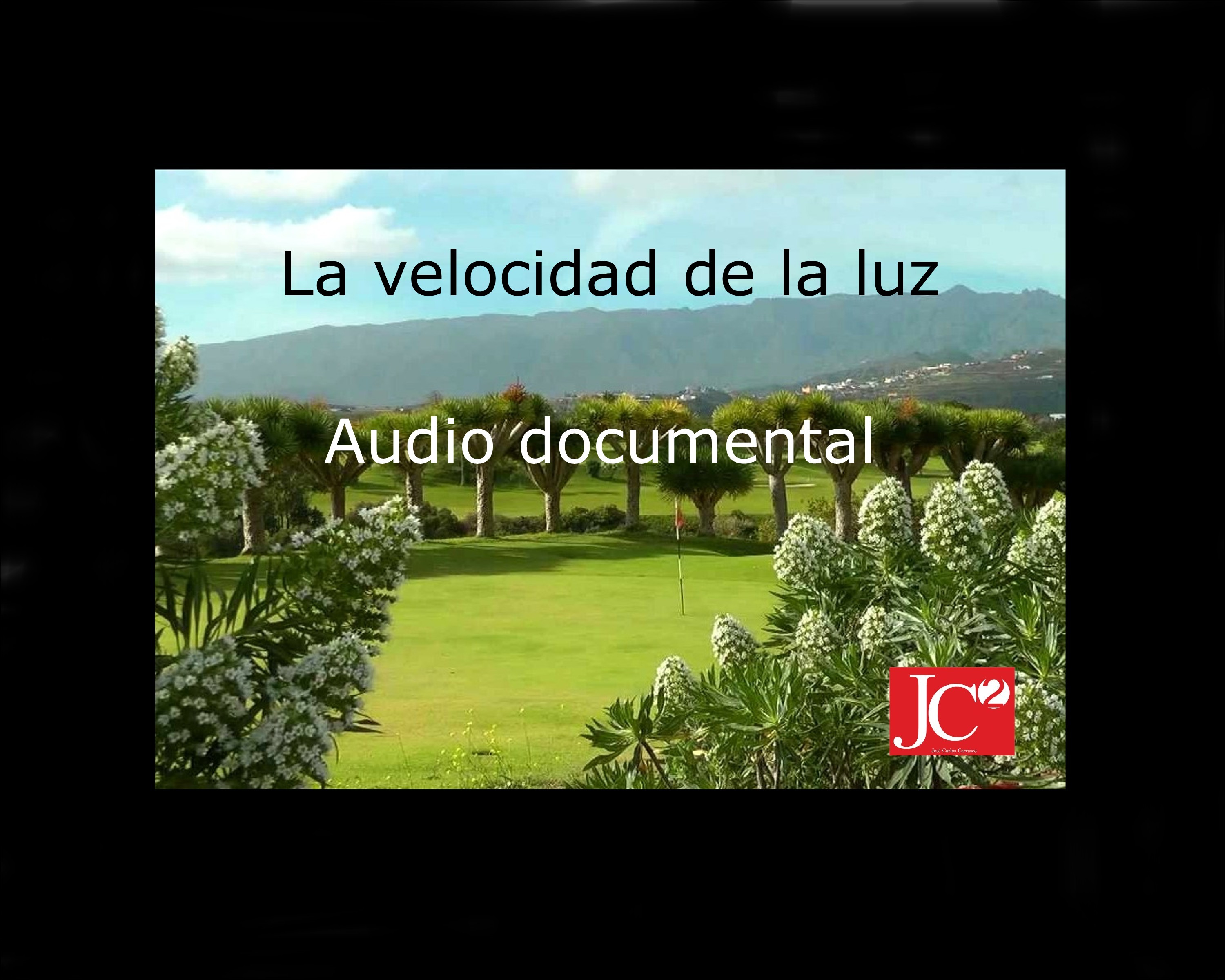 LA VELOCIDAD DE LA LUZ. AUDIO DOCUMENTAL episode artwork
