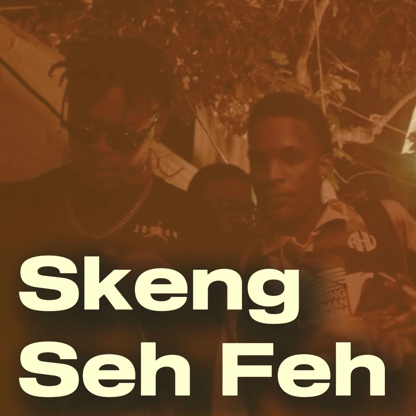Skeng - Seh Feh (feat. Jah Vinci) episode artwork