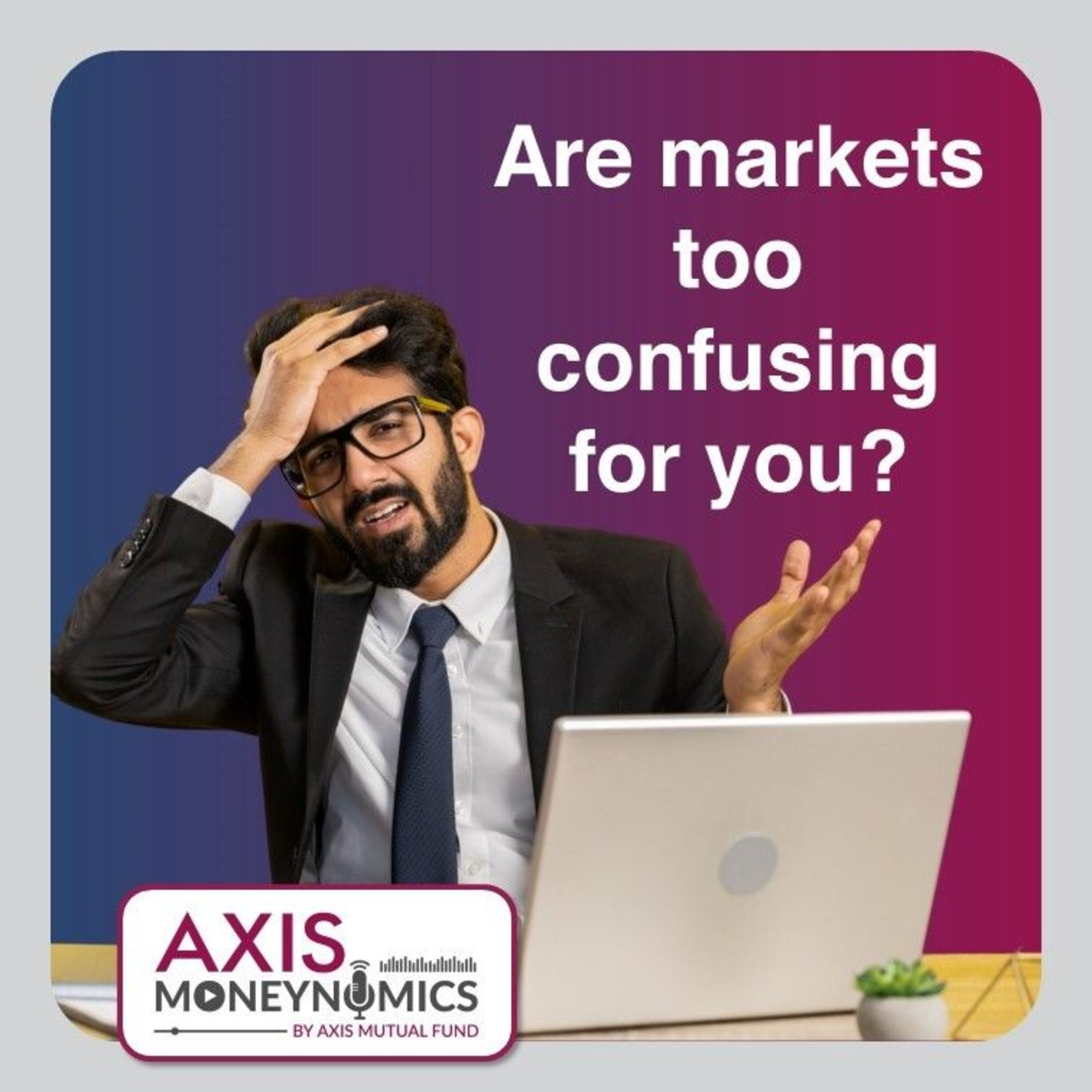 Ep 010 - Markets are too confusing for me! episode artwork