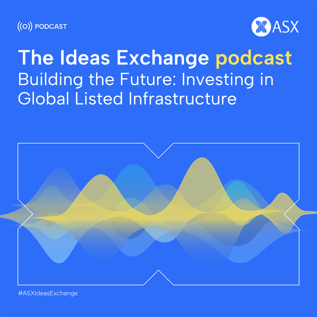 Building the Future: Investing in Global Listed Infrastructure