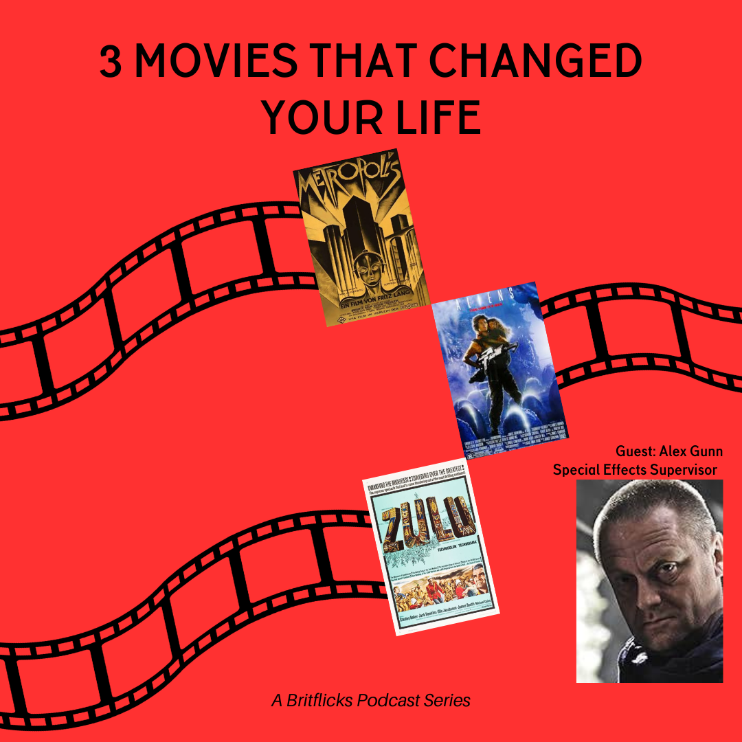 3 Movies That Changed Your Life: Metropolis, Aliens & Zulu with Alex Gunn, Special Effects Supervisor episode artwork