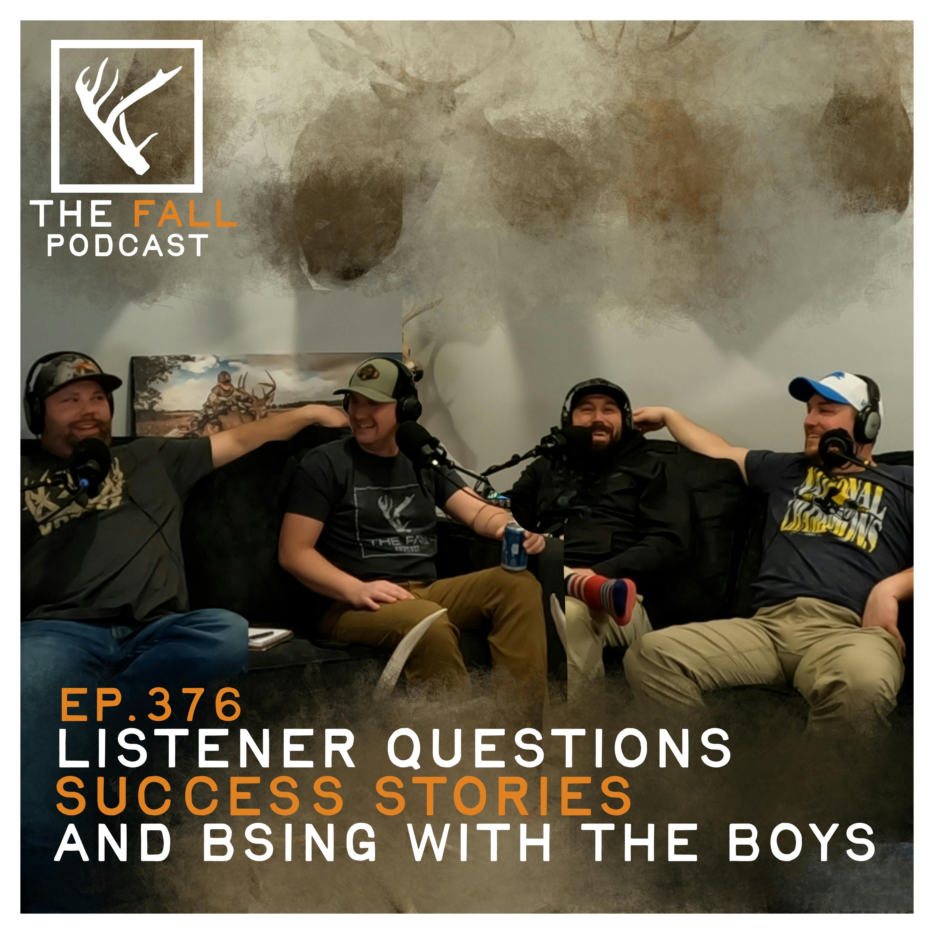 EP 376 | Listener questions, success stories and BSing with the boys