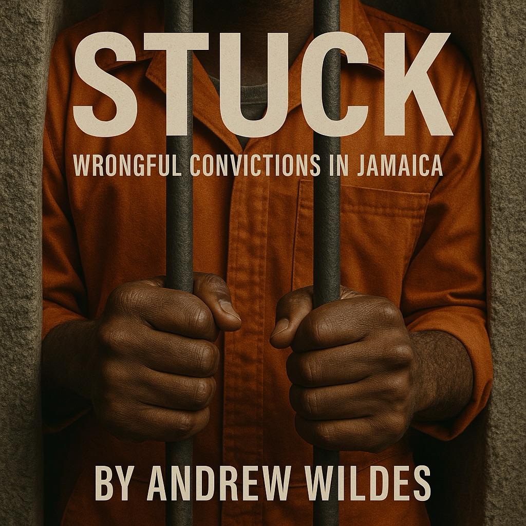 Stuck: Wrongful Convictions in Jamaica with Andrew Wildes episode artwork