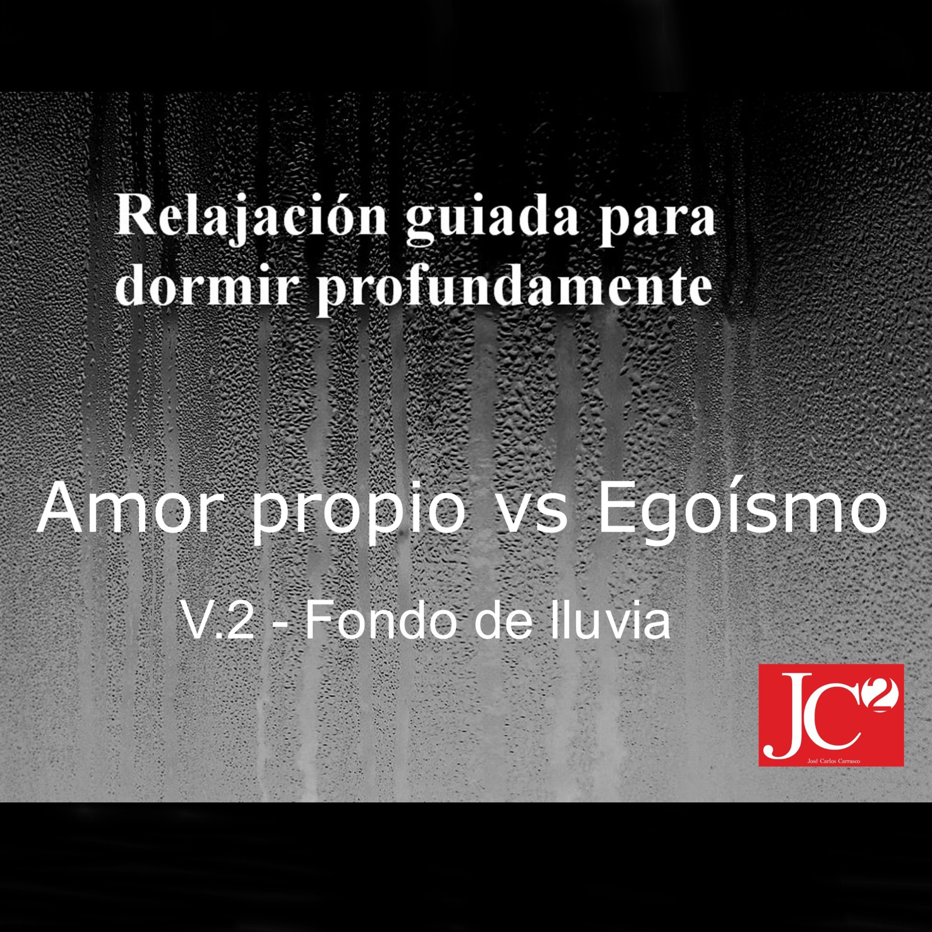 RELAJACIÓN PARA DORMIR. Amor propio vs Egoísmo. Fondo de lluvia. episode artwork