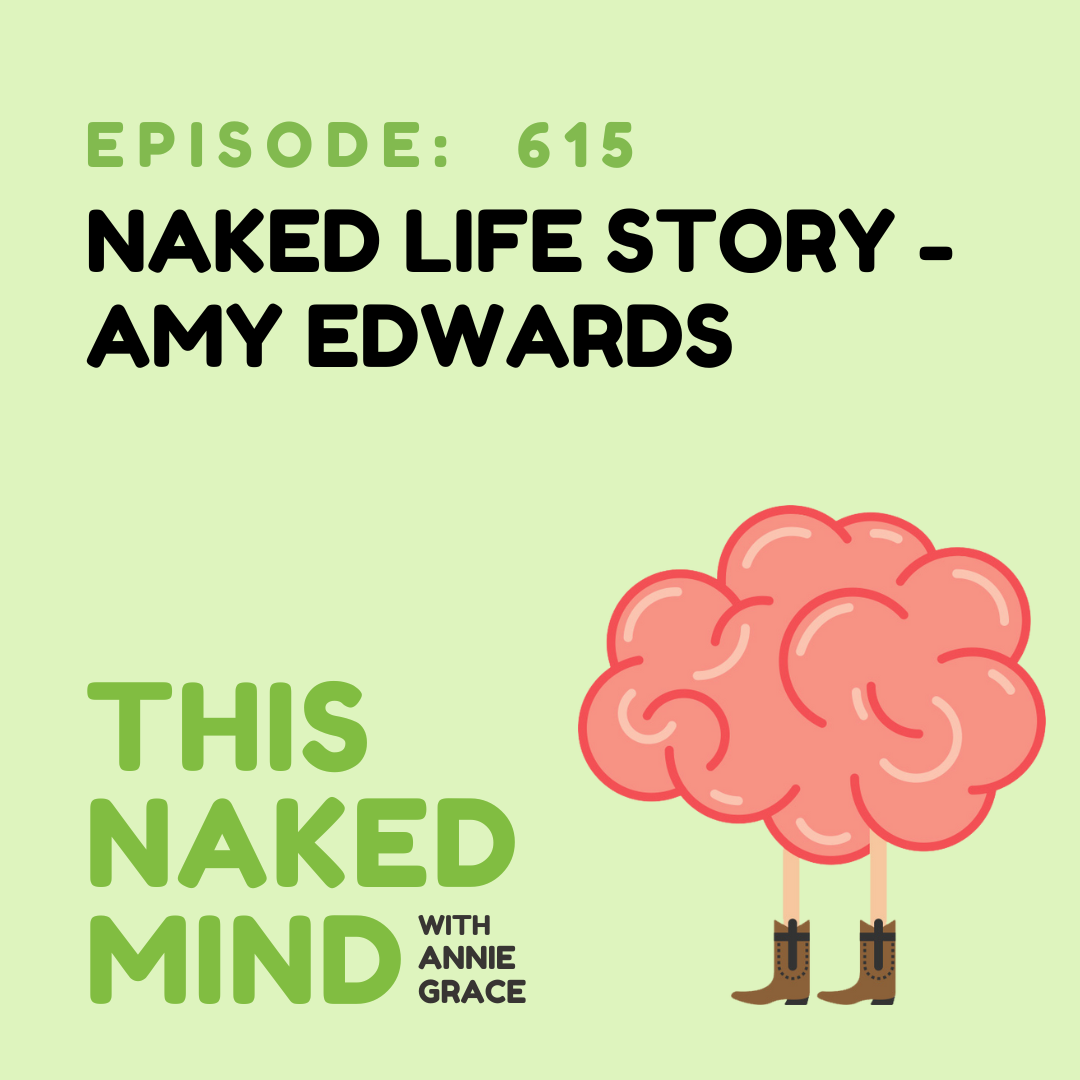 EP 615: Naked Life Story - Amy E.