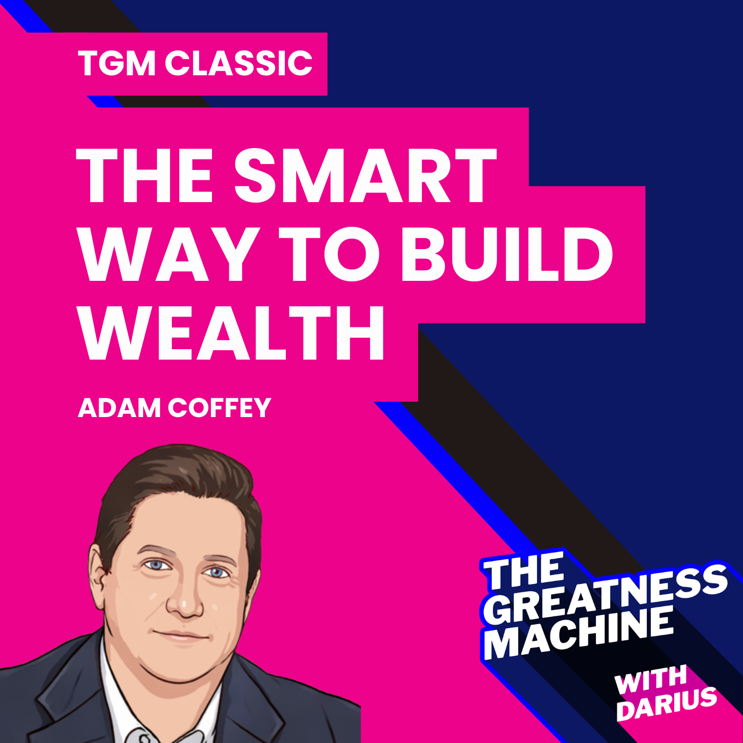 TGM Classic | Adam Coffey | The Smart Way to Build Wealth Through Business Acquisitions episode artwork