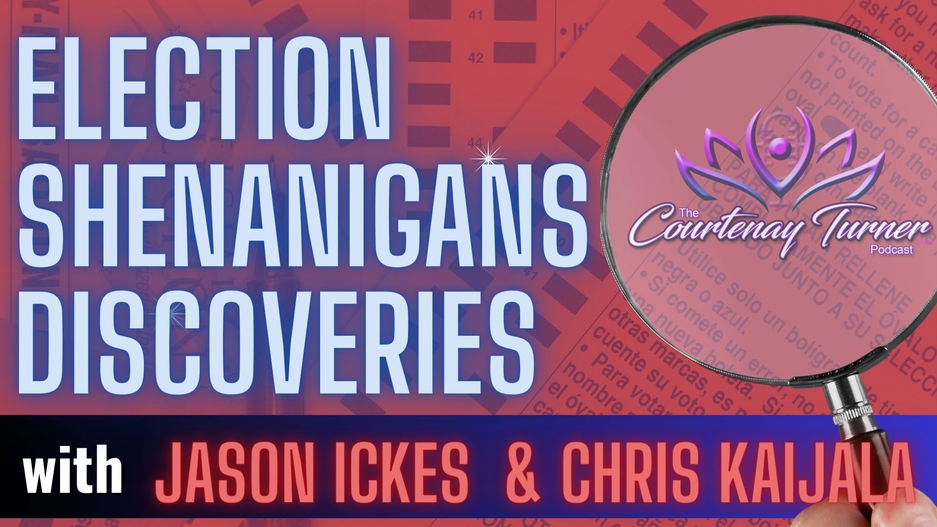 Election Shenanigans Discoveries w/ Jason Ickes & Chris Kaijala