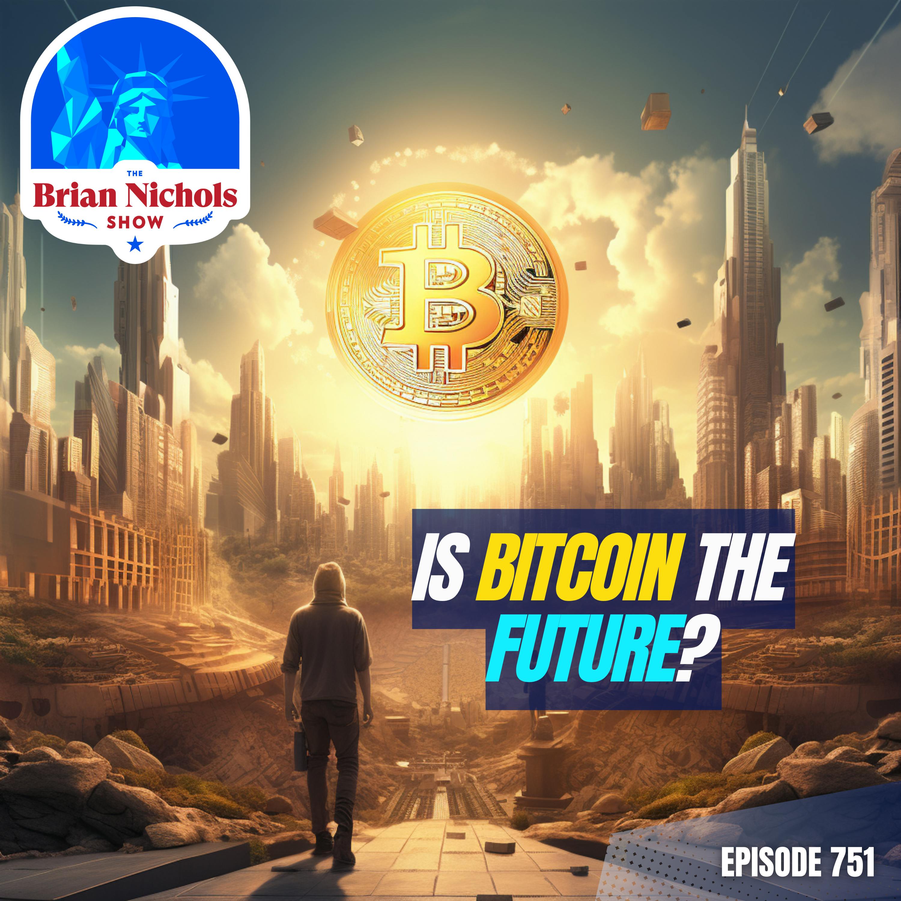 751: Bitcoin - The Future of Money in a Digital World!?