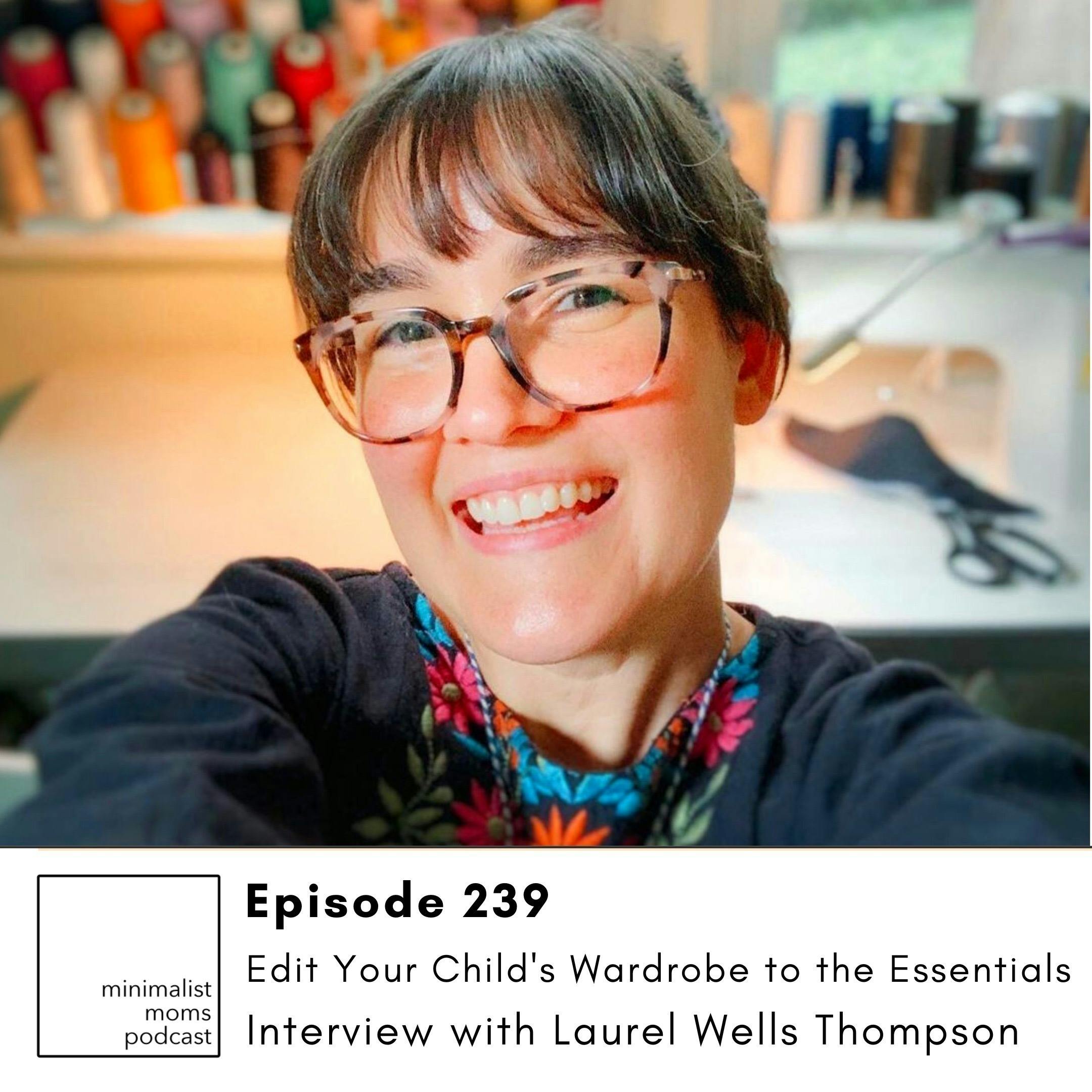 EP239: Edit Your Child's Wardrobe to the Essentials with Laurel Thompson