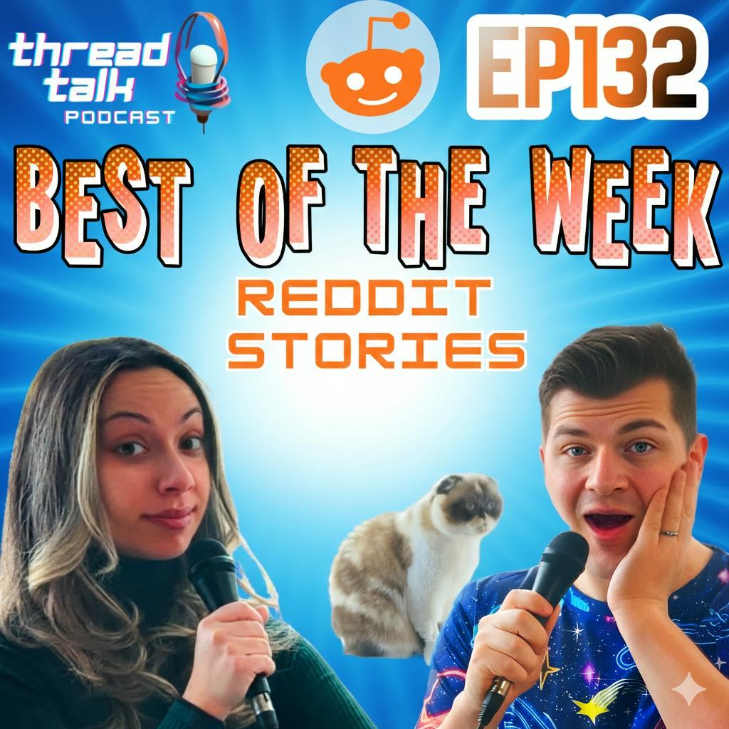 EP132: Best Reddit Stories of the Week! EP132: Best Reddit Stories of the Week!