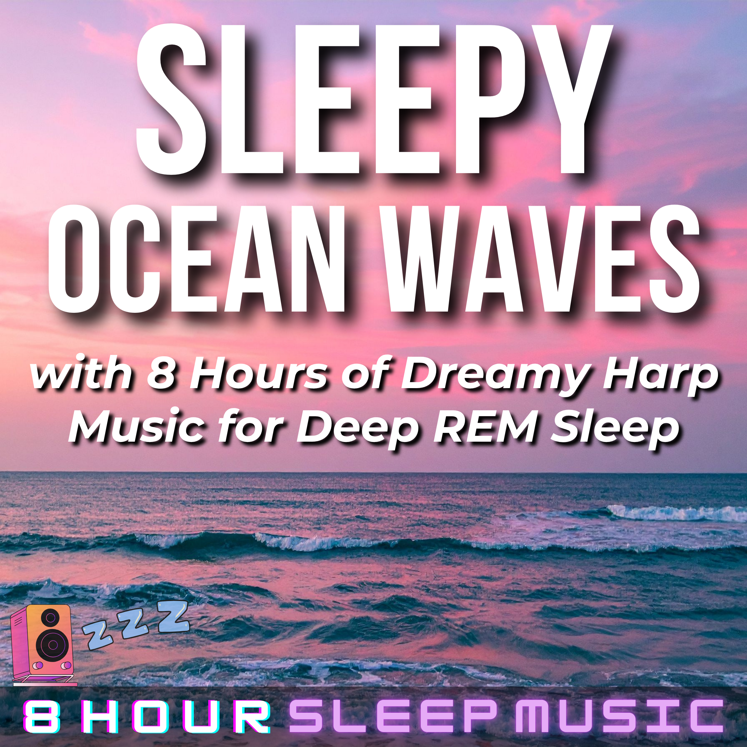 🌊 Sleepy Ocean Waves | 8 Hours of Dreamy Ambient Harp Music with Soothing Waves for Deep REM Sleep 💤