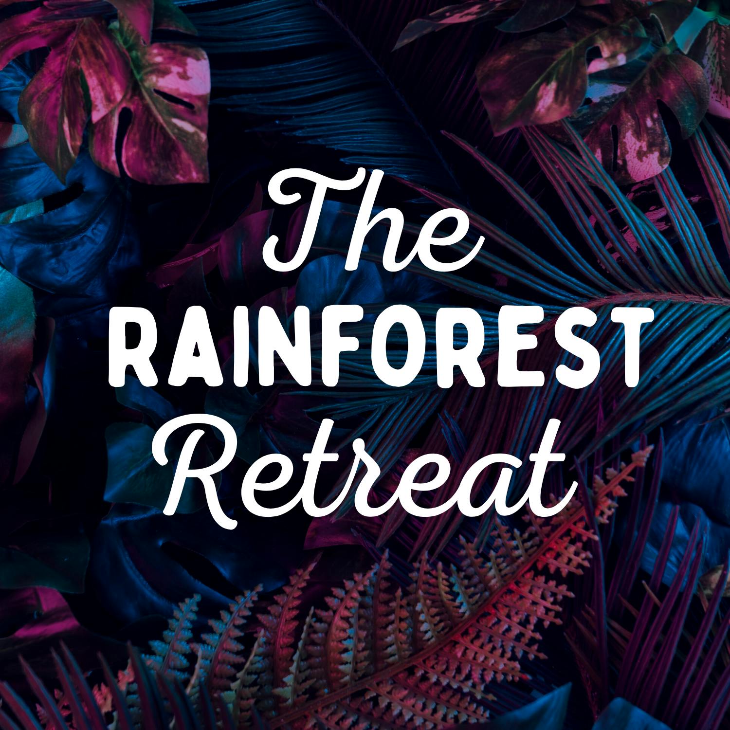 The Rainforest Retreat